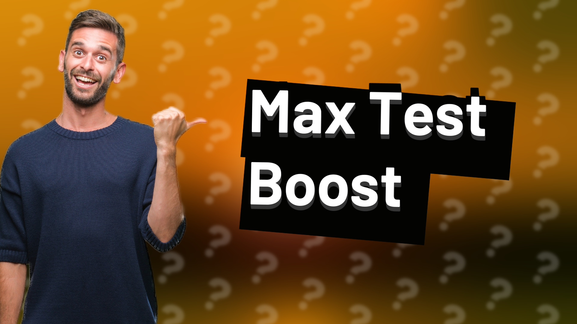 Max Test Boost