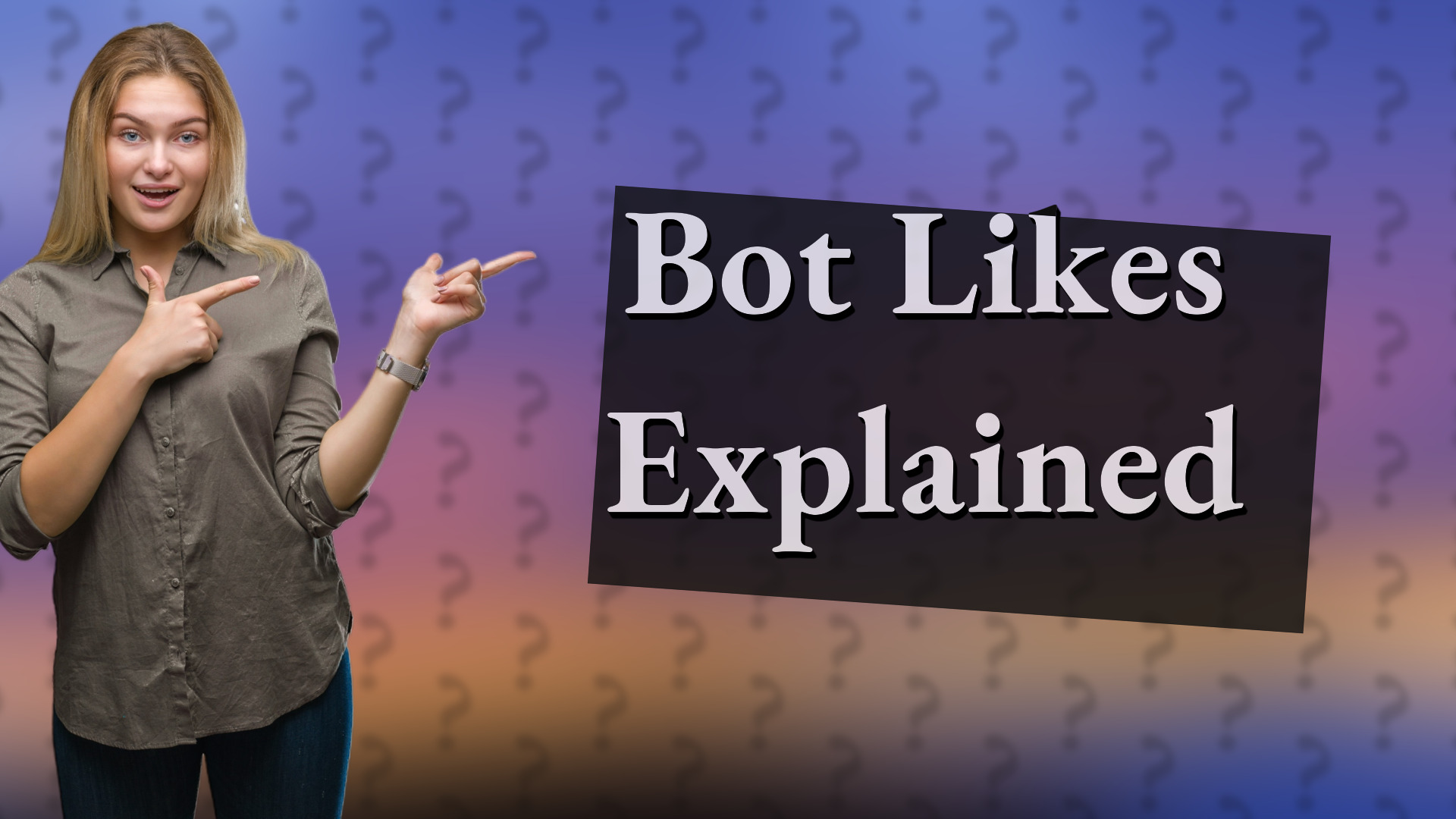 Bot Likes Explained