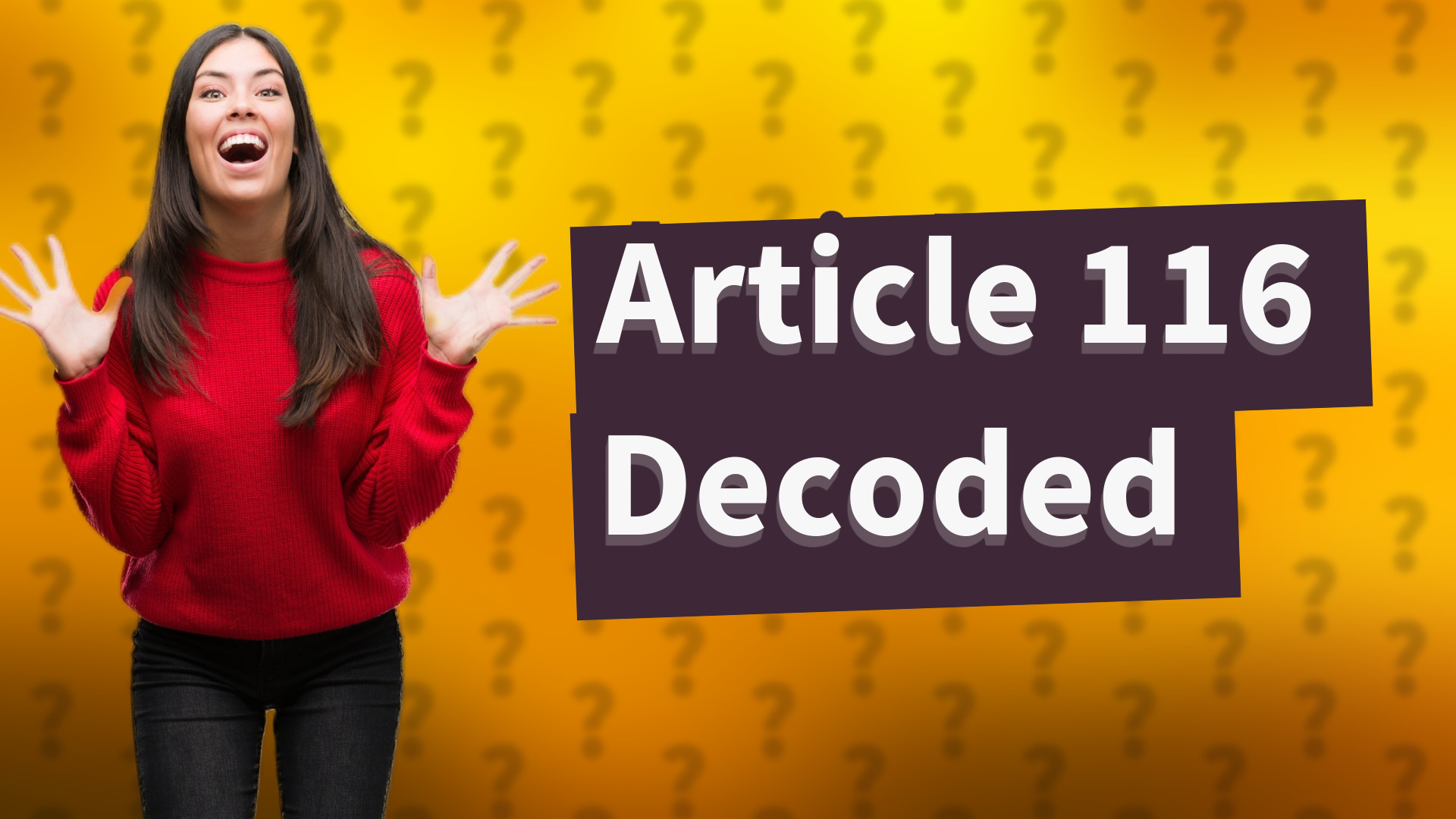 Article 116 Decoded