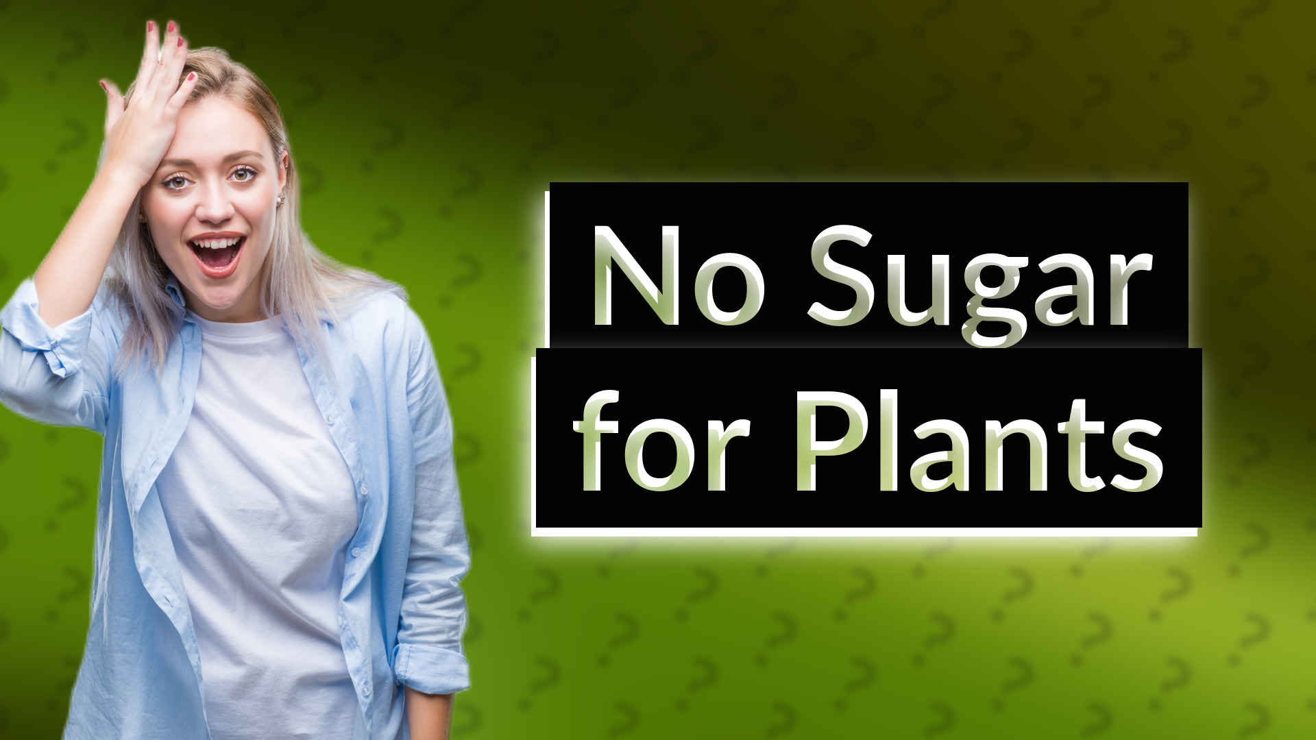 No Sugar for Plants