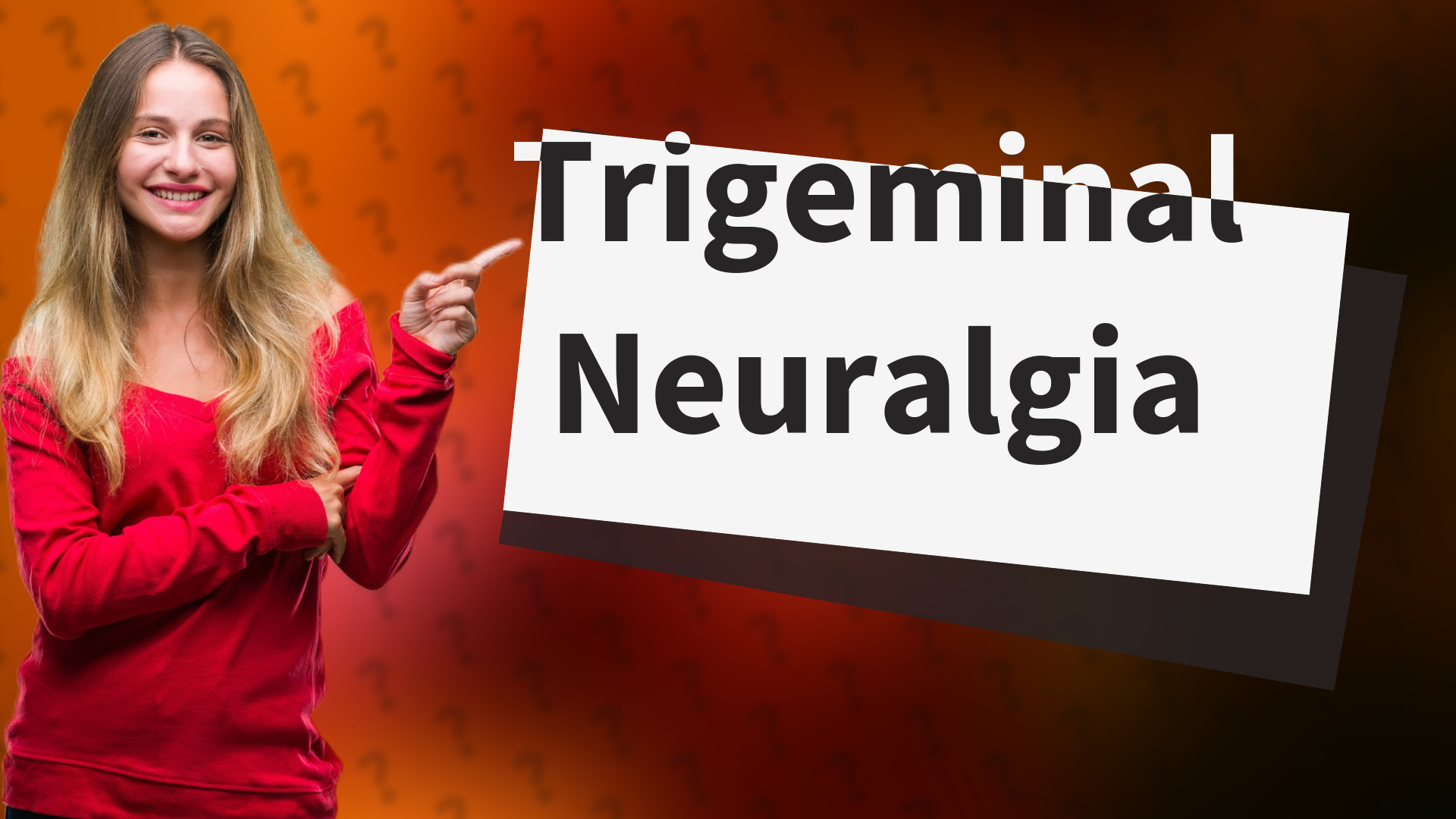 Trigeminal Neuralgia