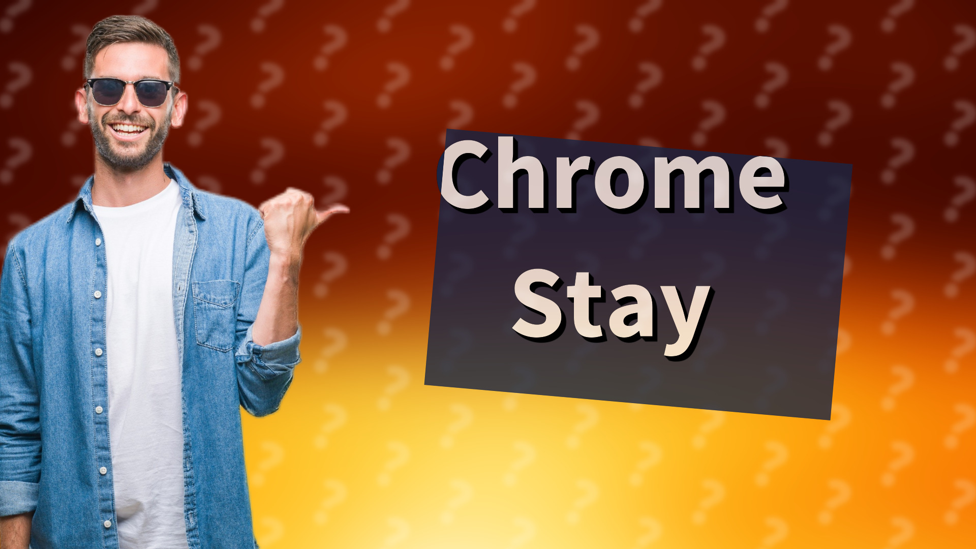Chrome Stay