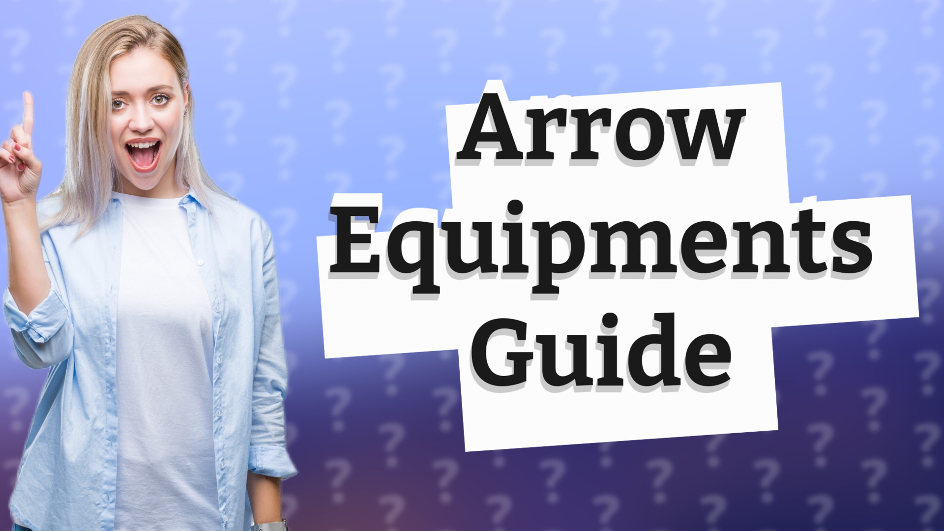 Arrow Equipments Guide