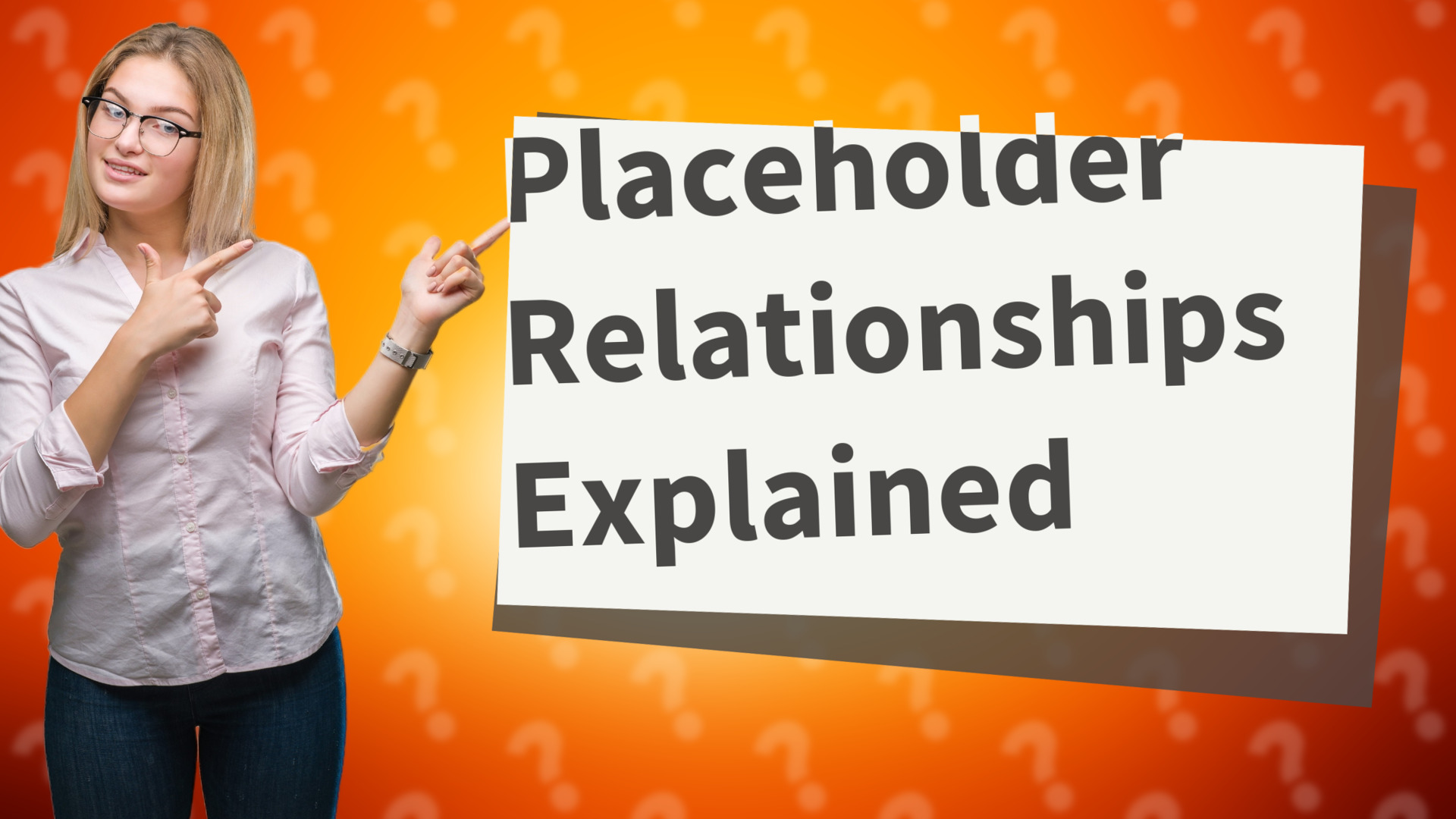 Placeholder Relationships Explained