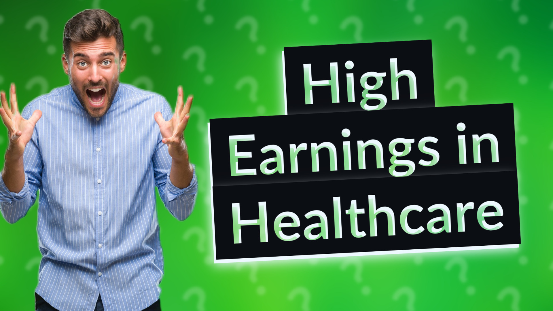 High Earnings in Healthcare