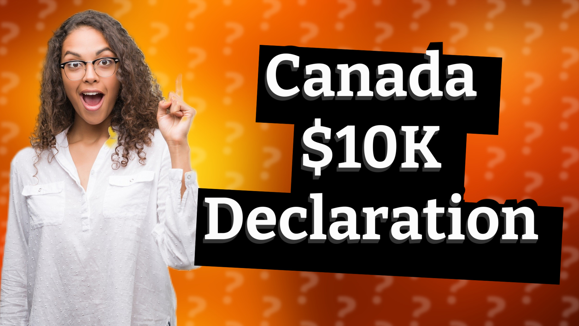 Canada $10K Declaration