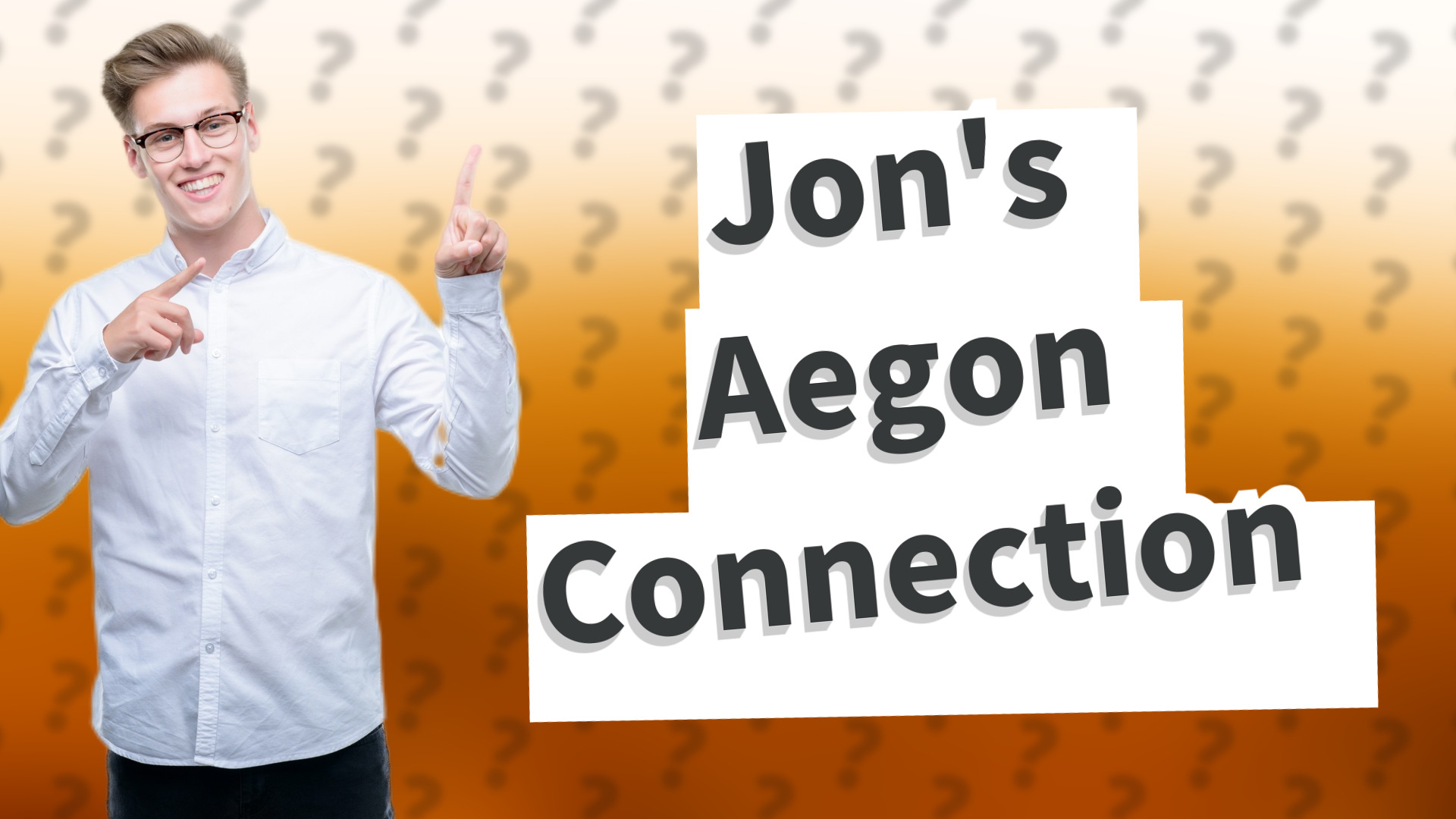 Jon's Aegon Connection