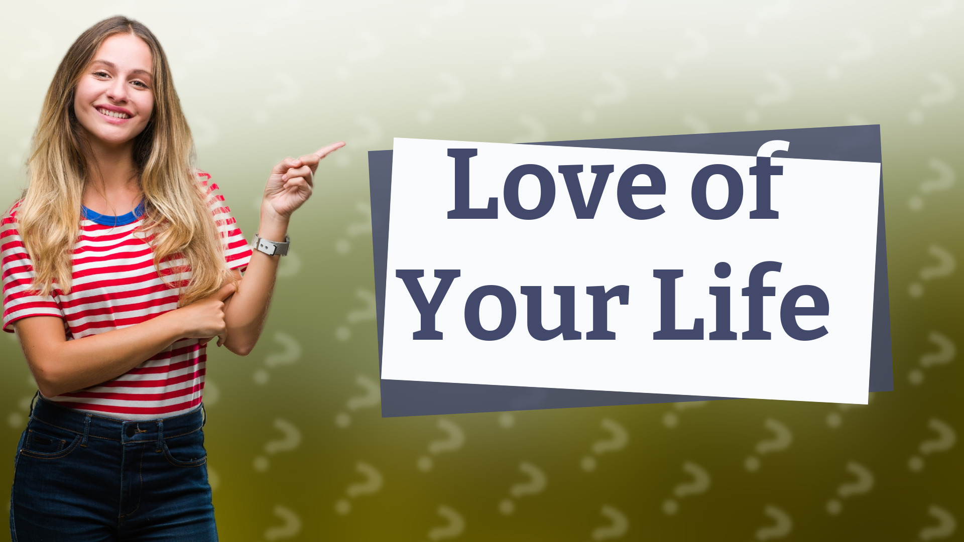 Love of Your Life