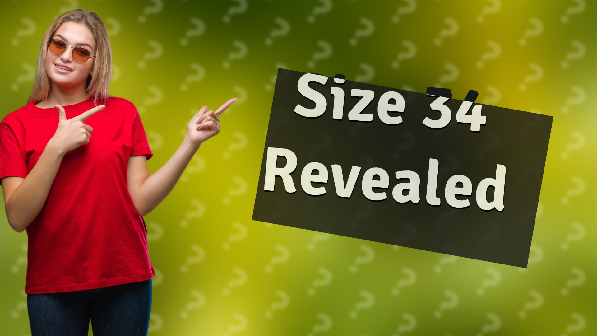 Size 34 Revealed