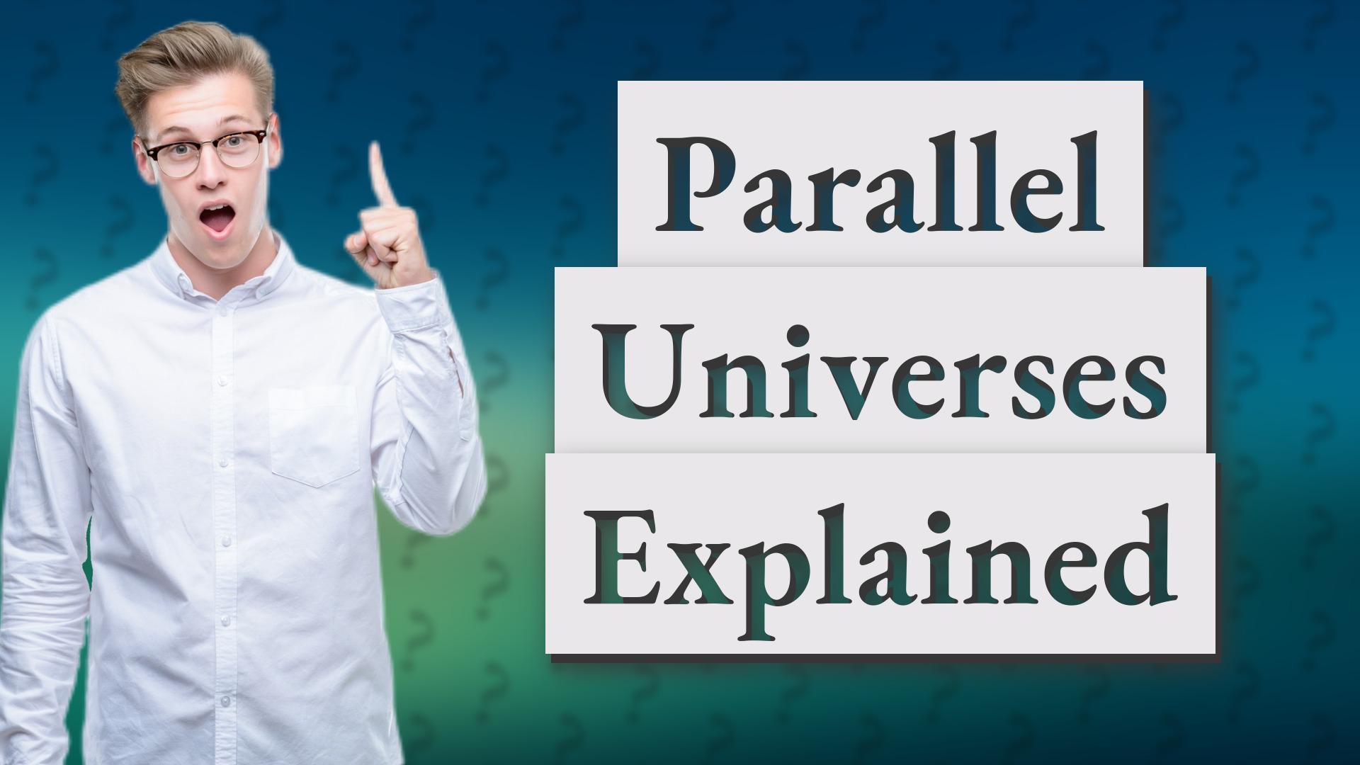 Parallel Universes Explained