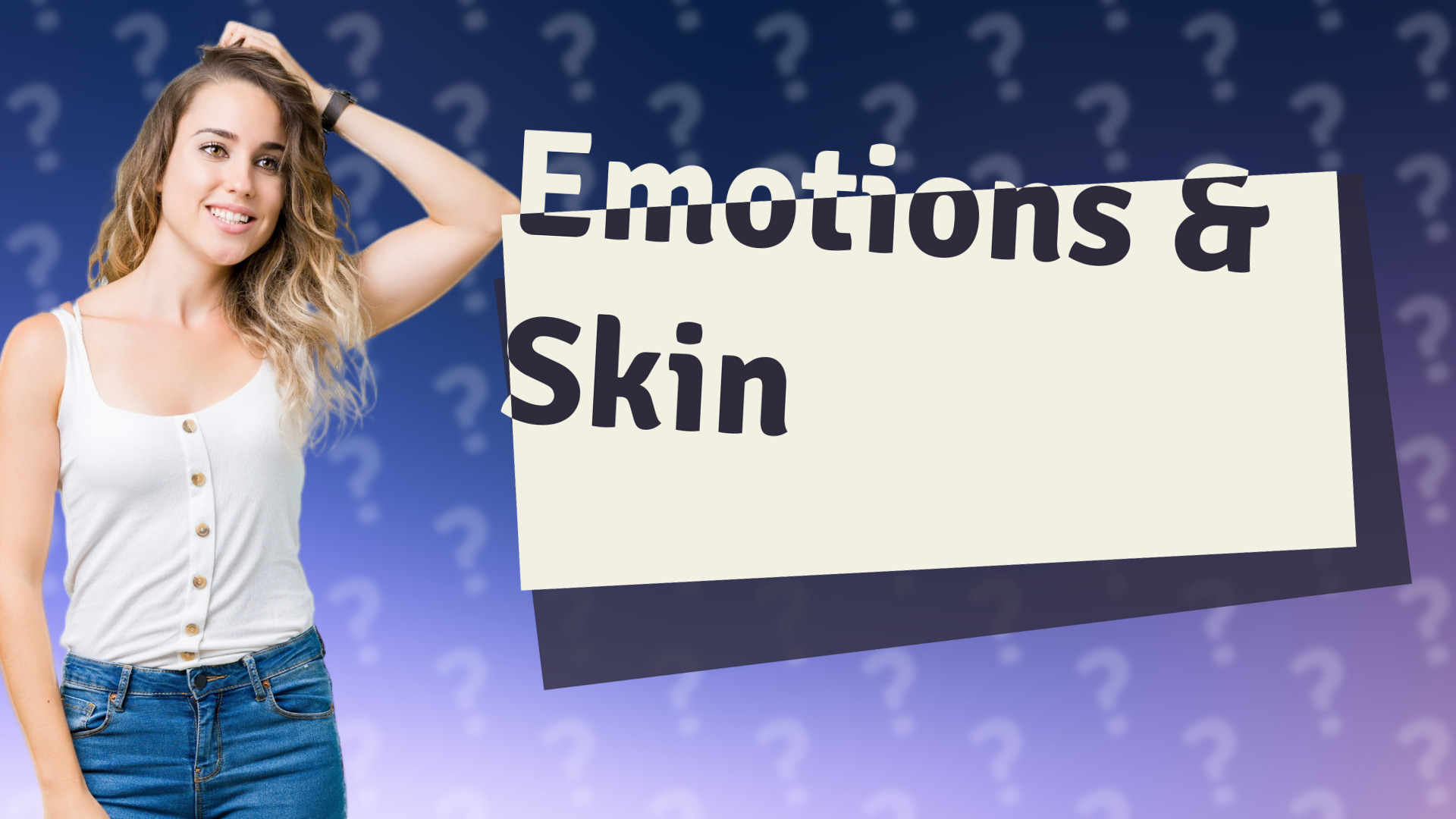 Emotions & Skin