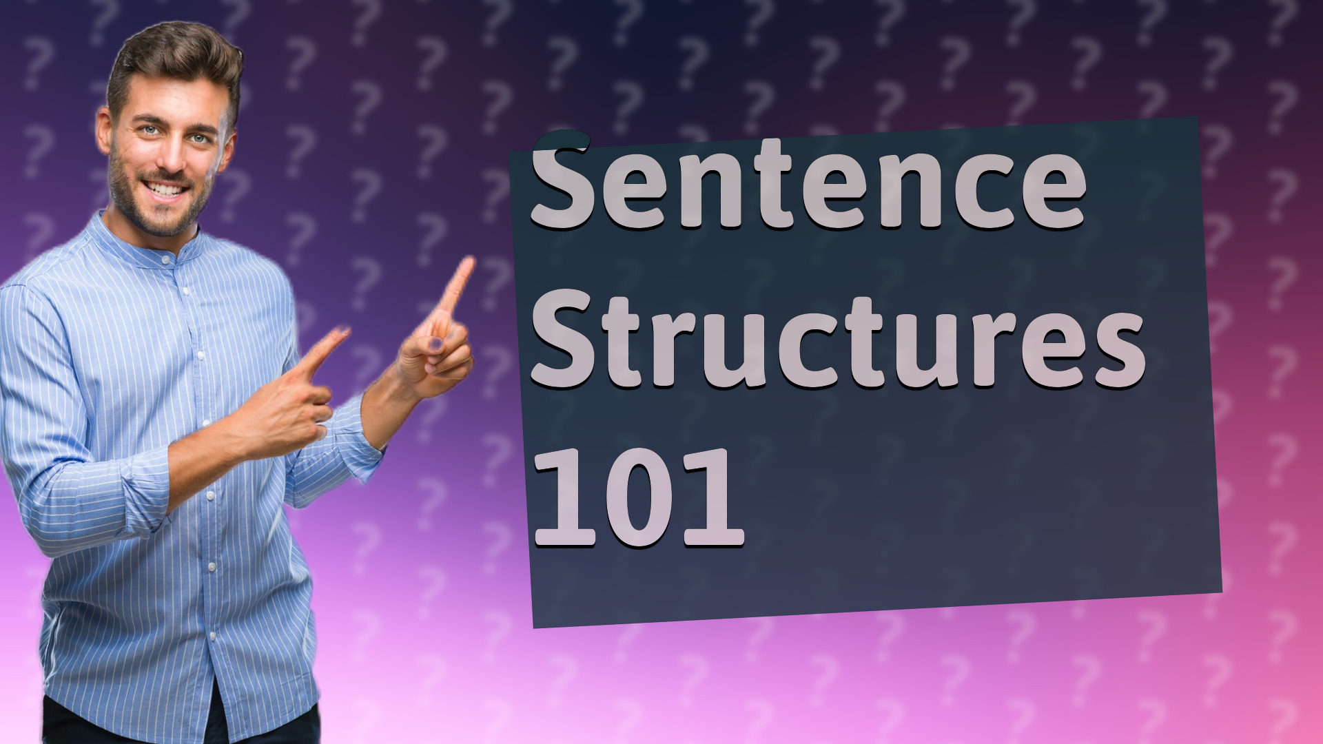 Sentence Structures 101