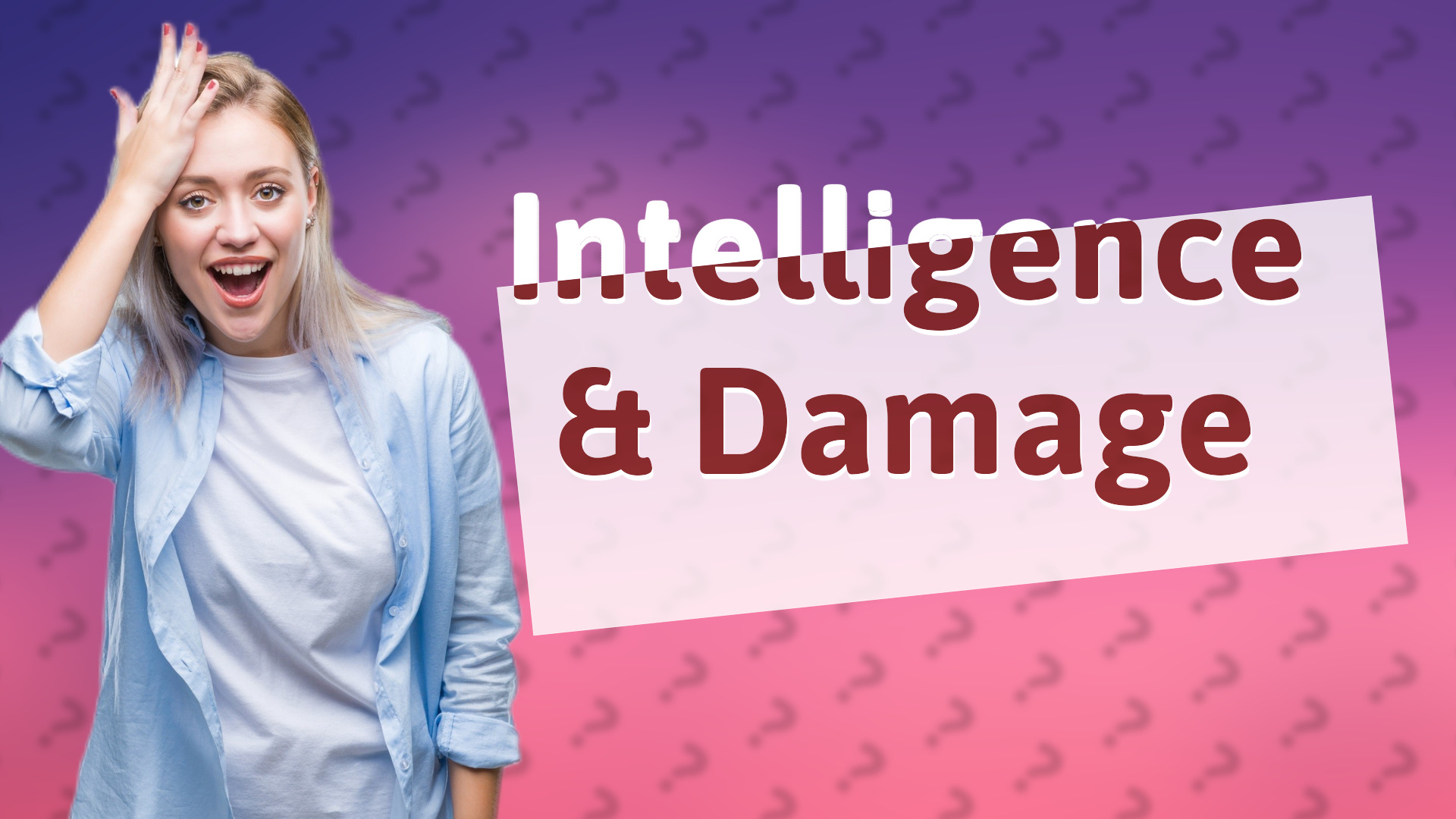 Intelligence & Damage