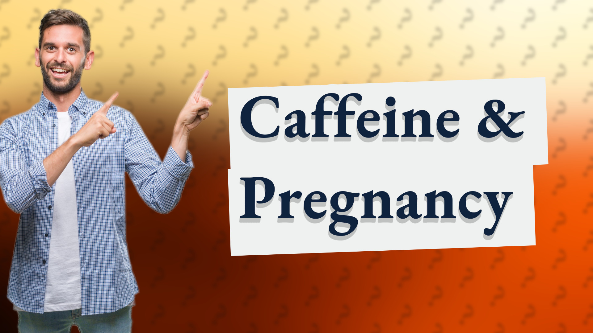 Caffeine & Pregnancy