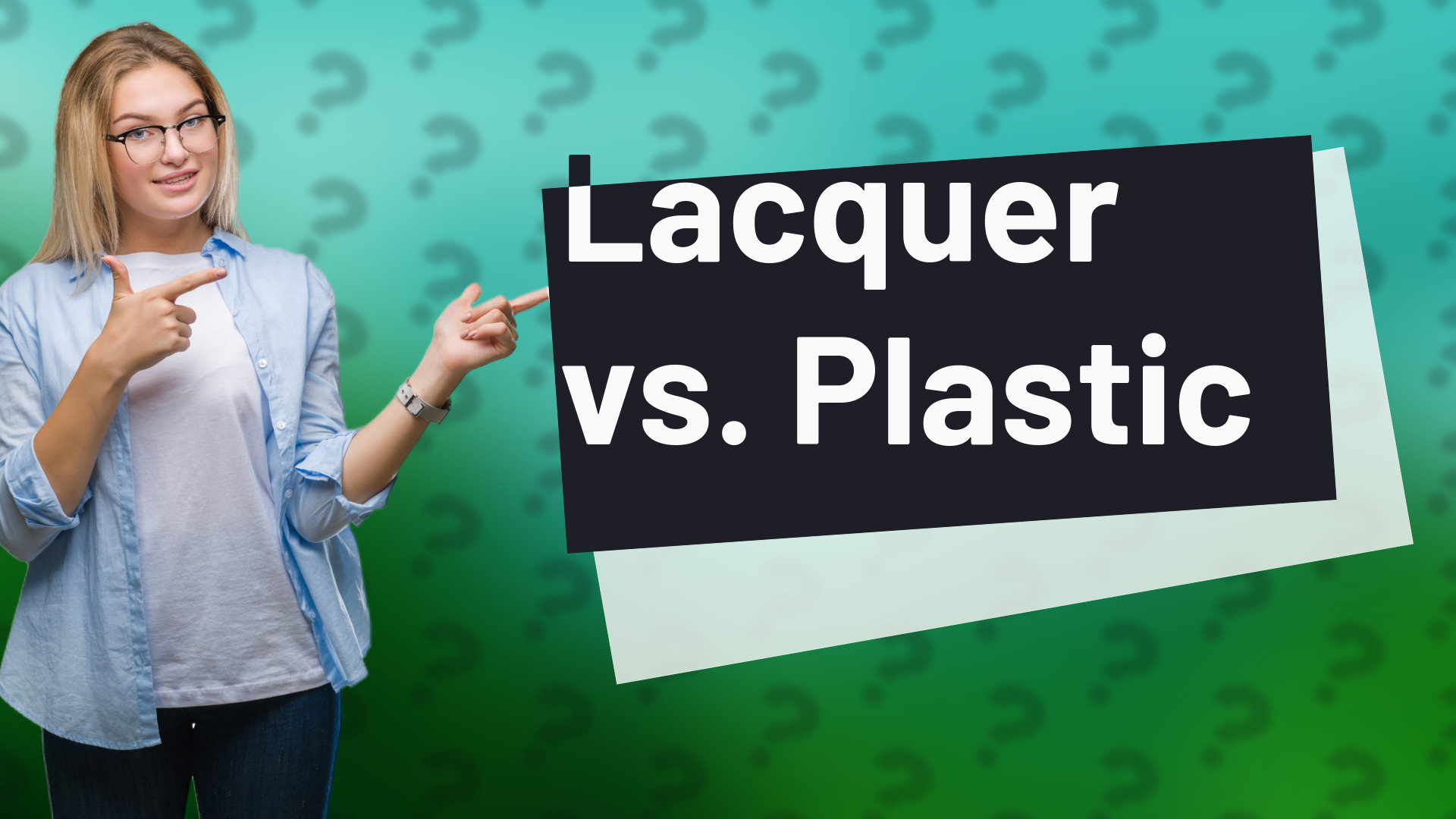 Lacquer vs. Plastic