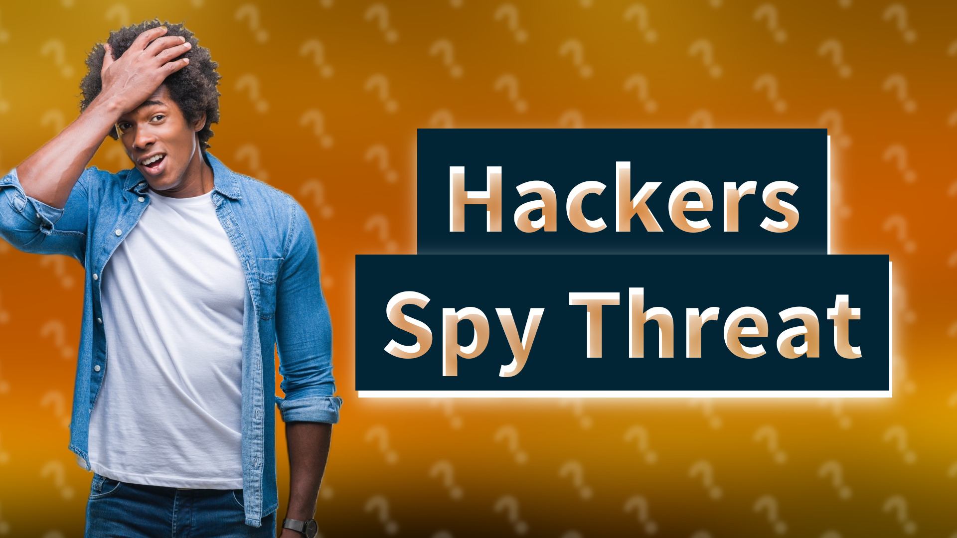Hackers Spy Threat
