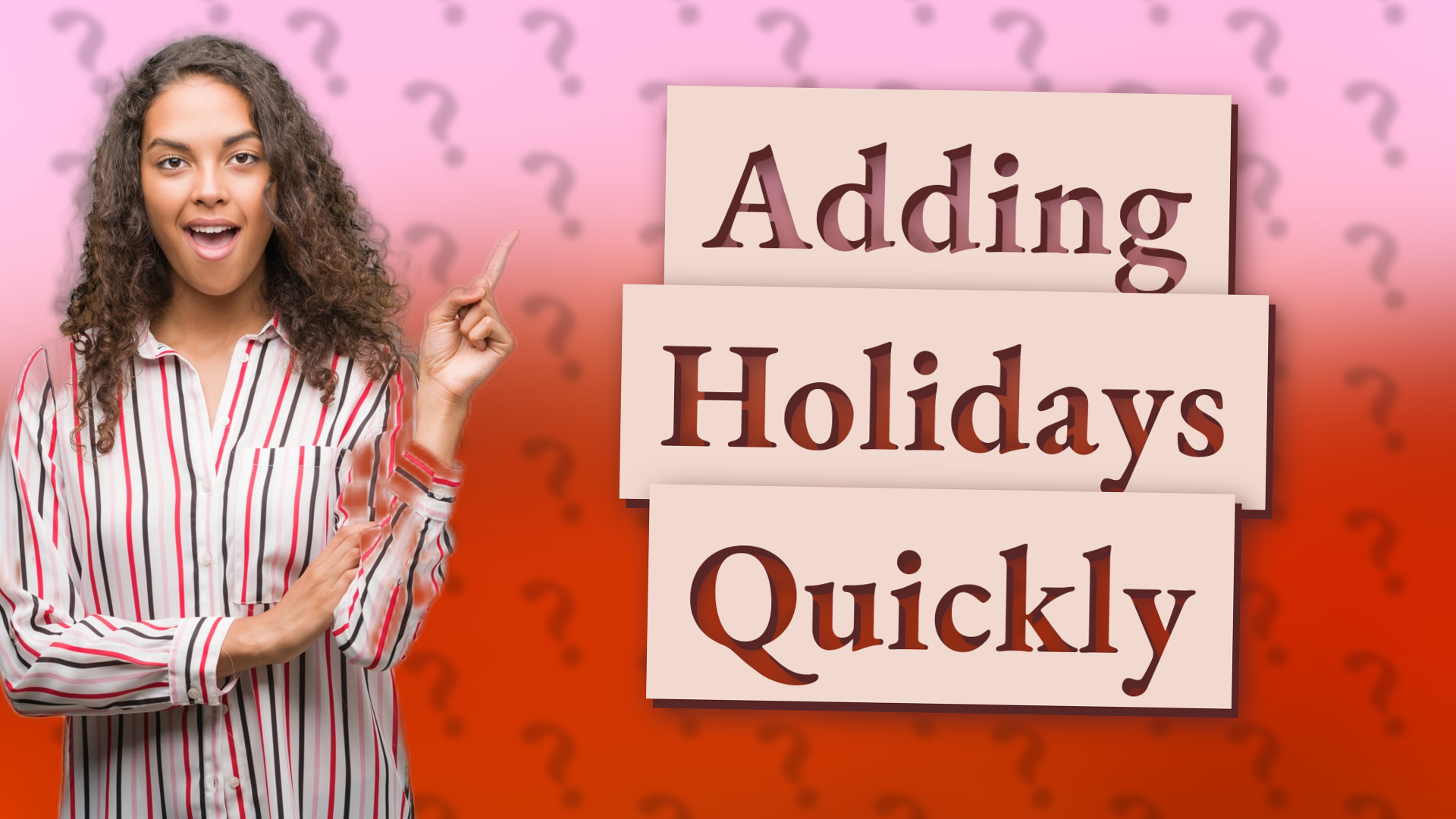 Adding Holidays Quickly