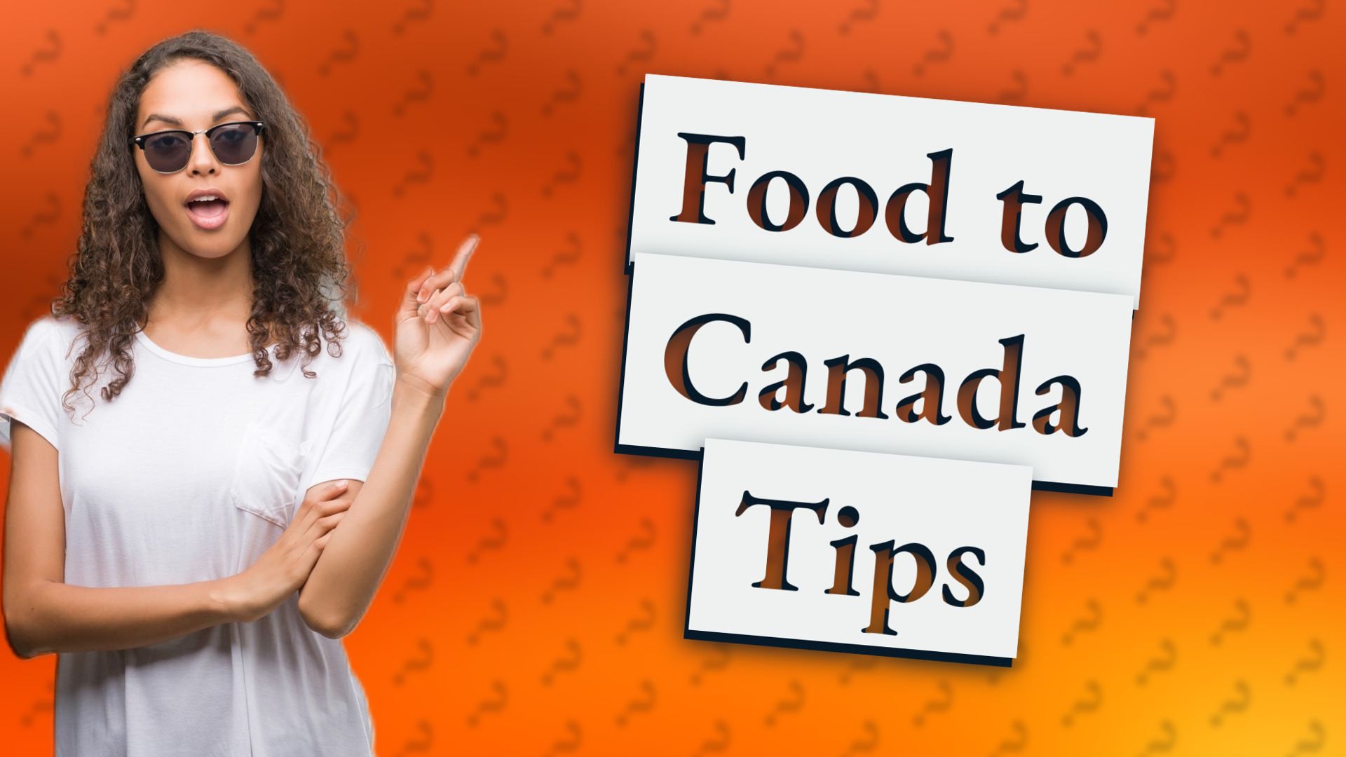 Food to Canada Tips