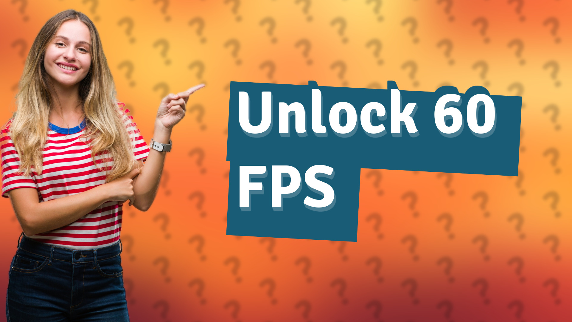 Unlock 60 FPS