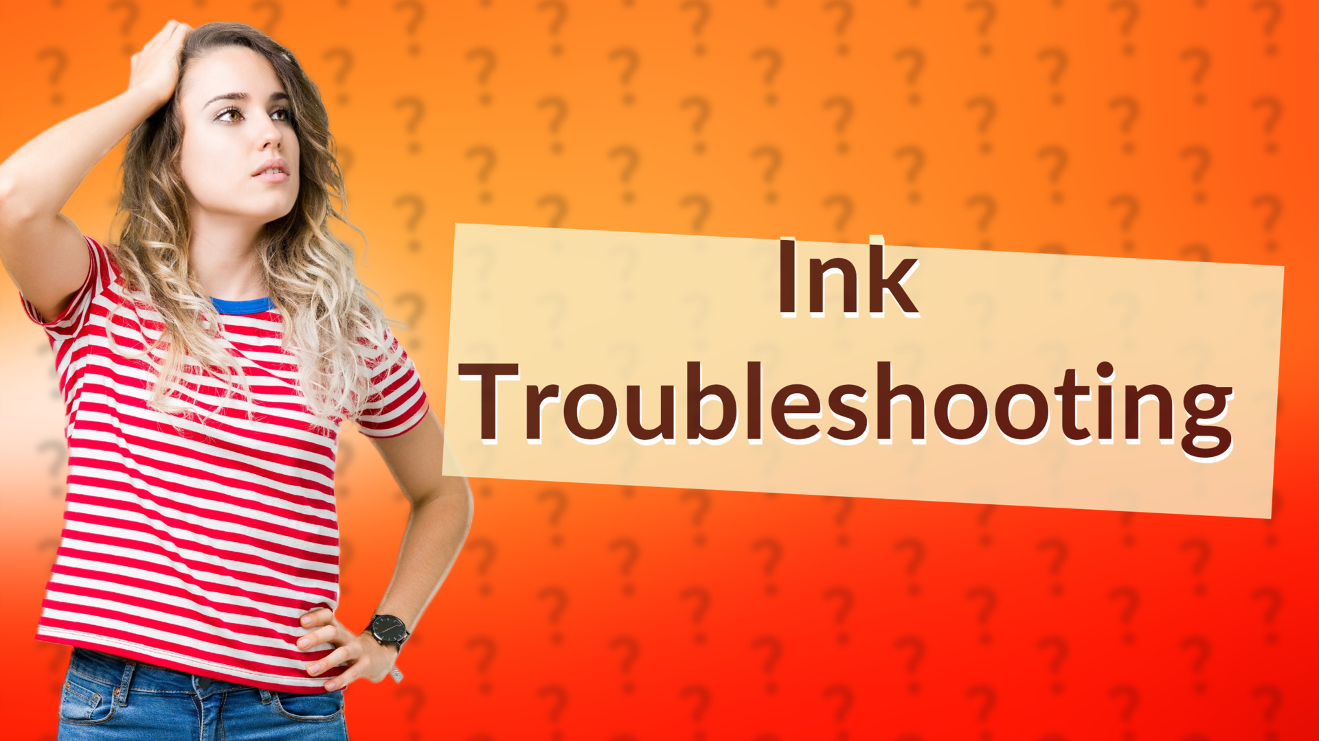 Ink Troubleshooting