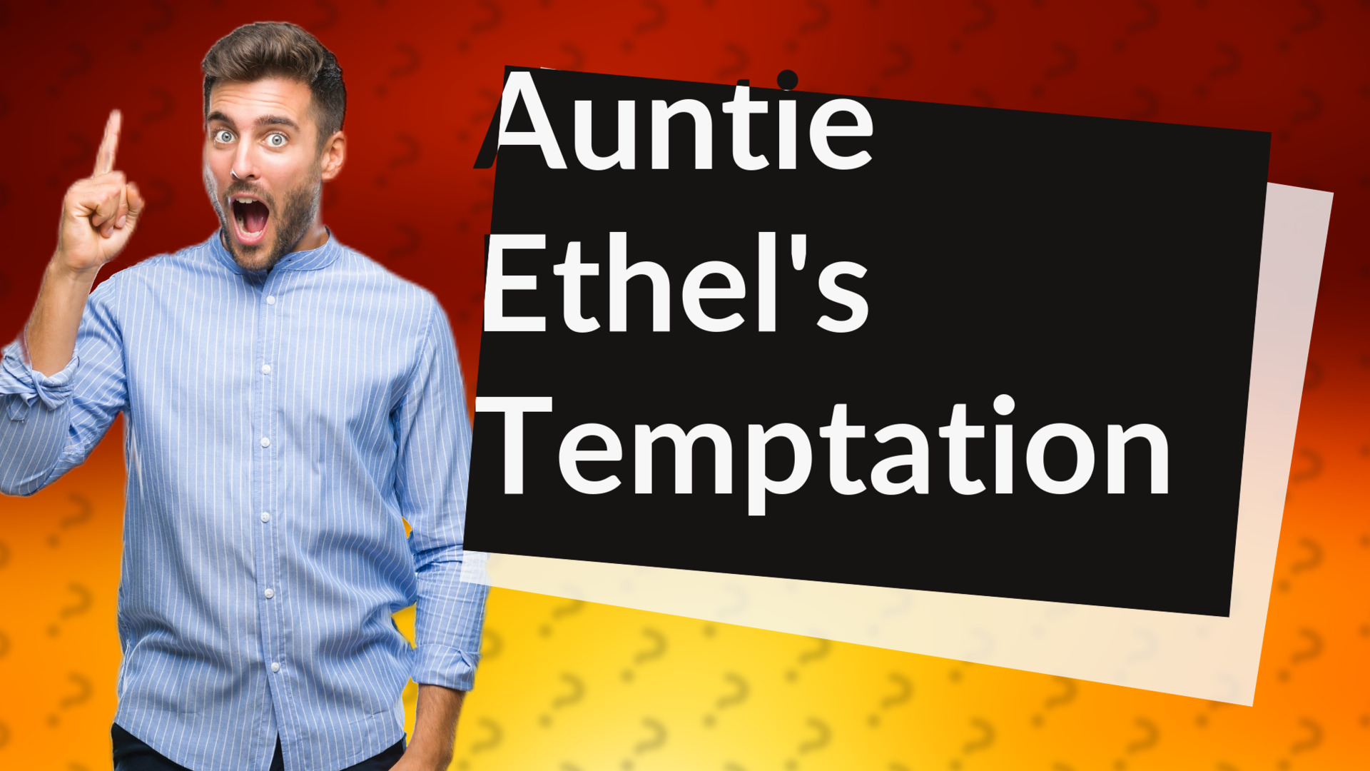 Auntie Ethel's Temptation