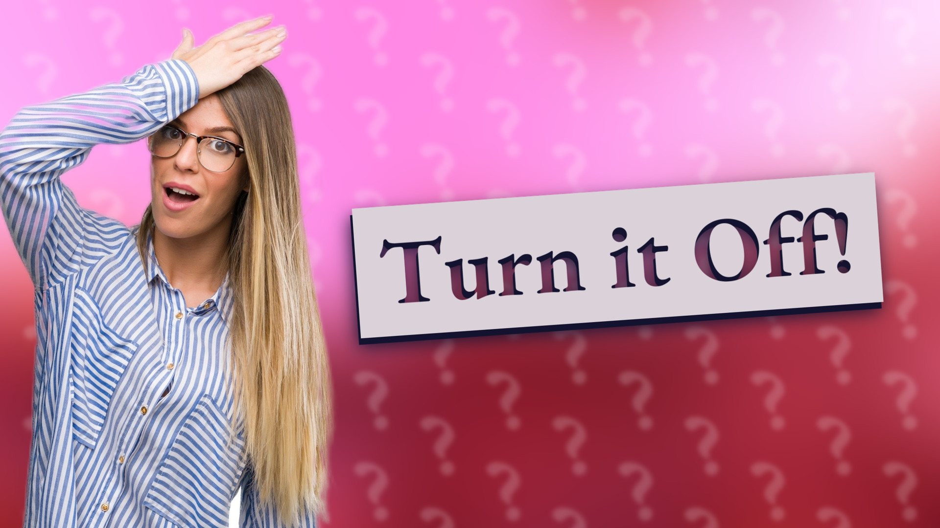Turn it Off!