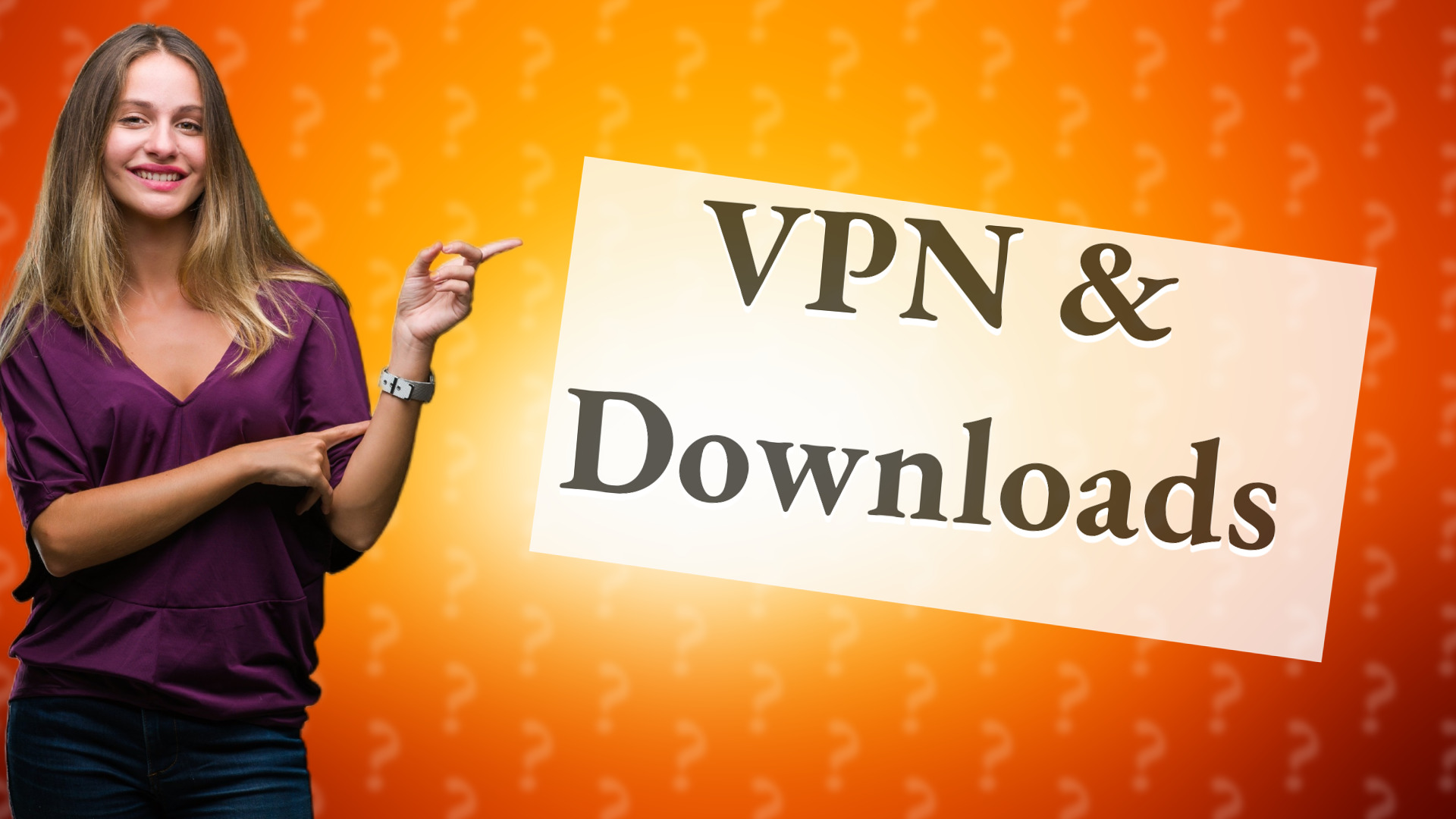 VPN & Downloads