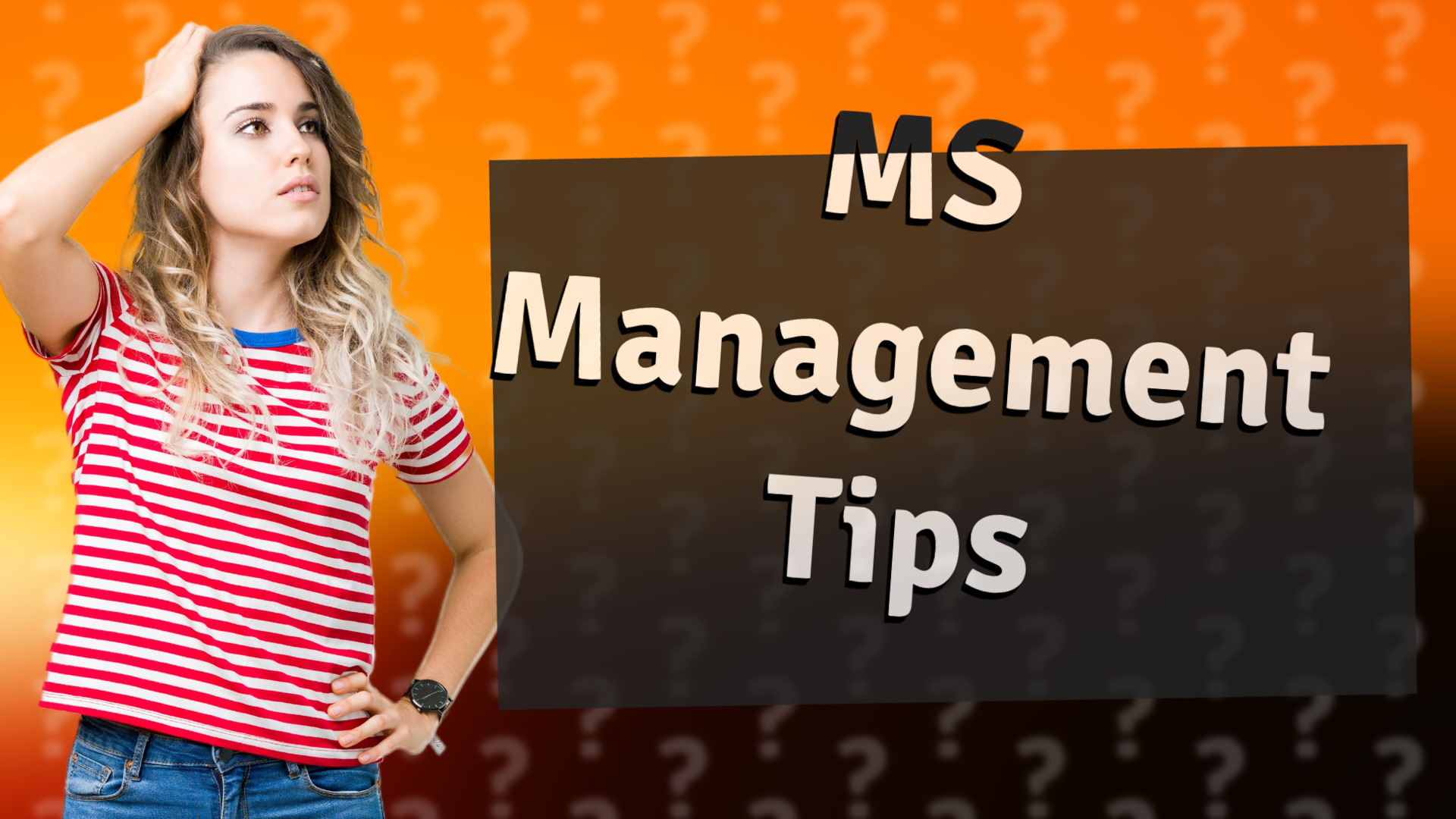 MS Management Tips