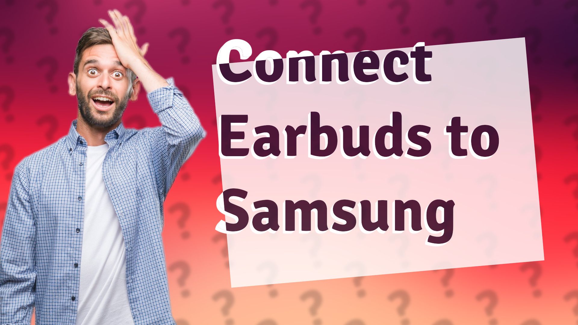 Connect Earbuds to Samsung
