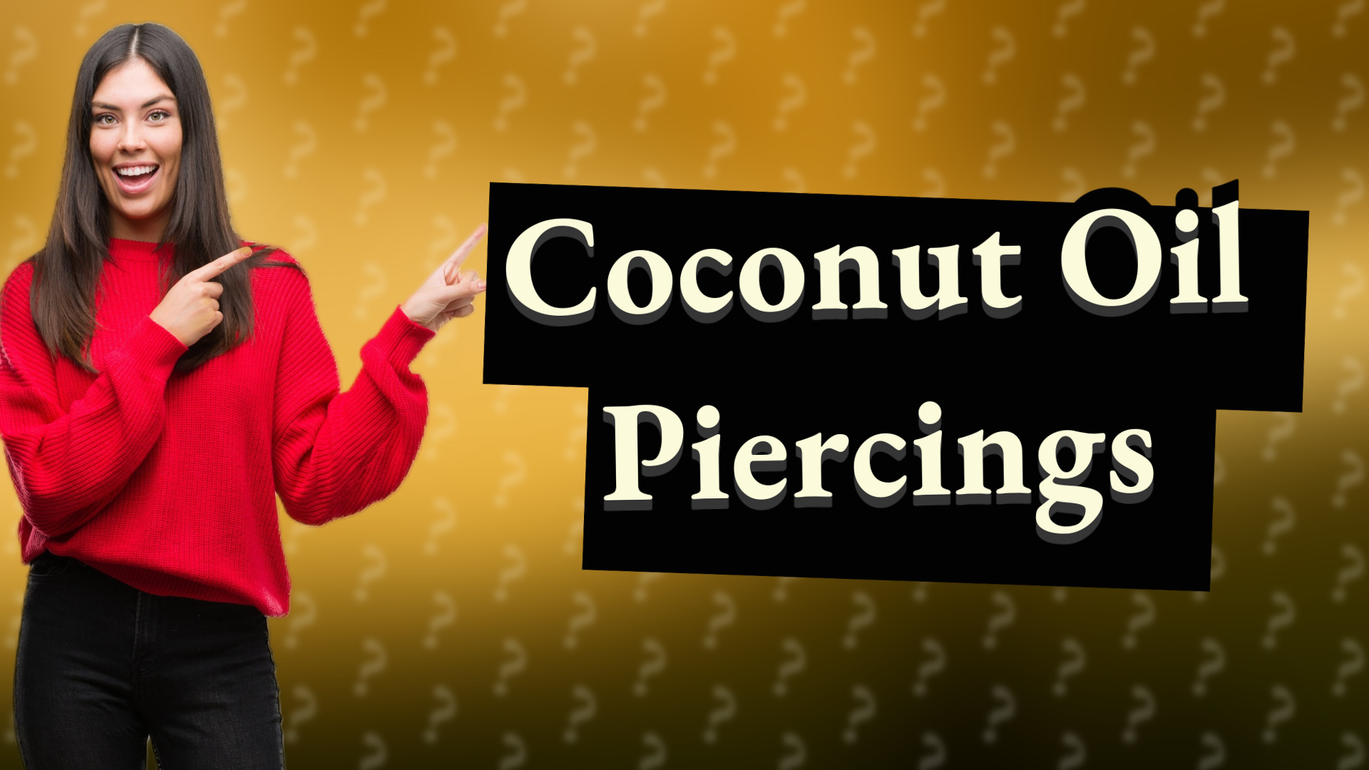 Coconut Oil Piercings