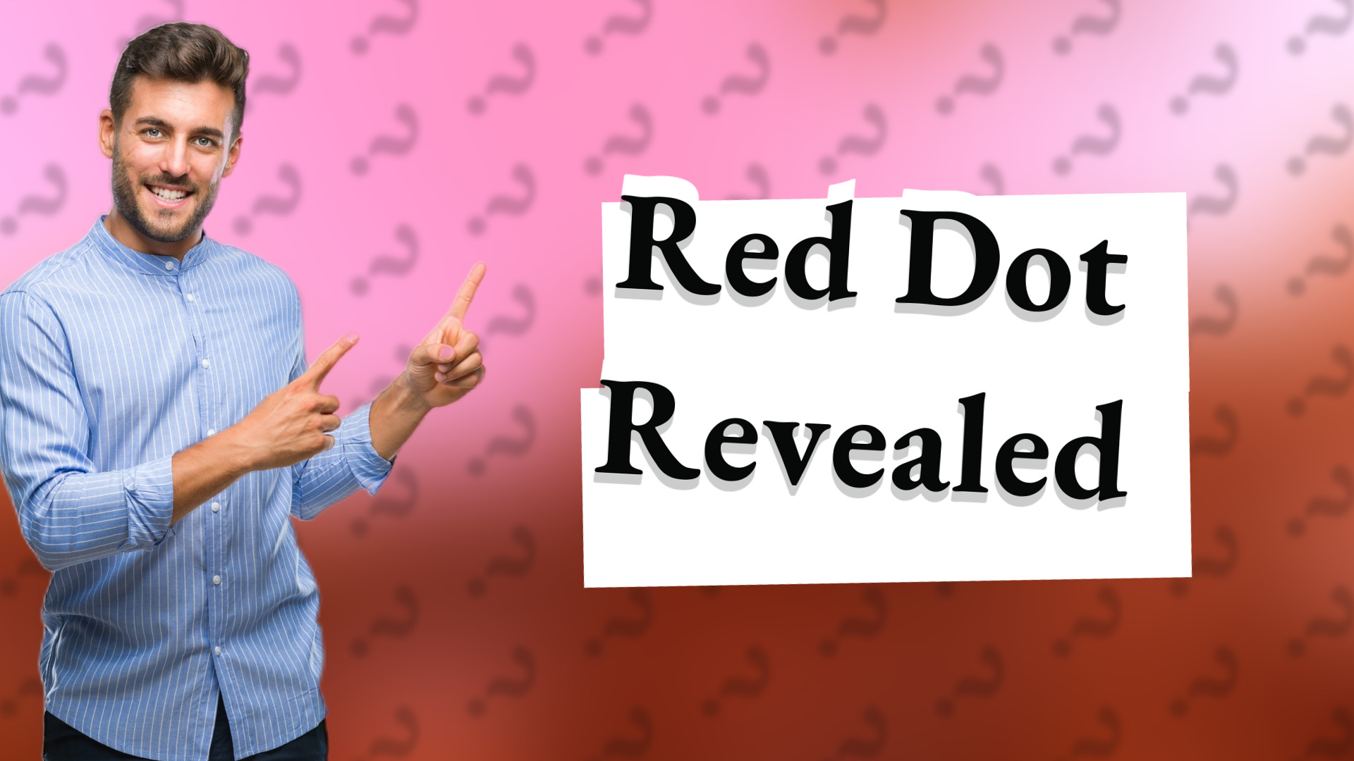 Red Dot Revealed