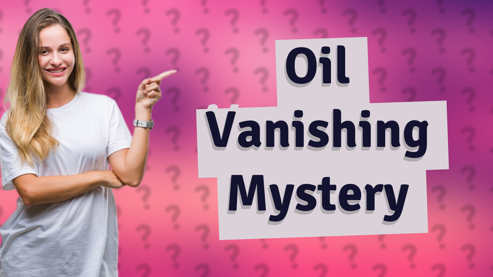 Oil Vanishing Mystery