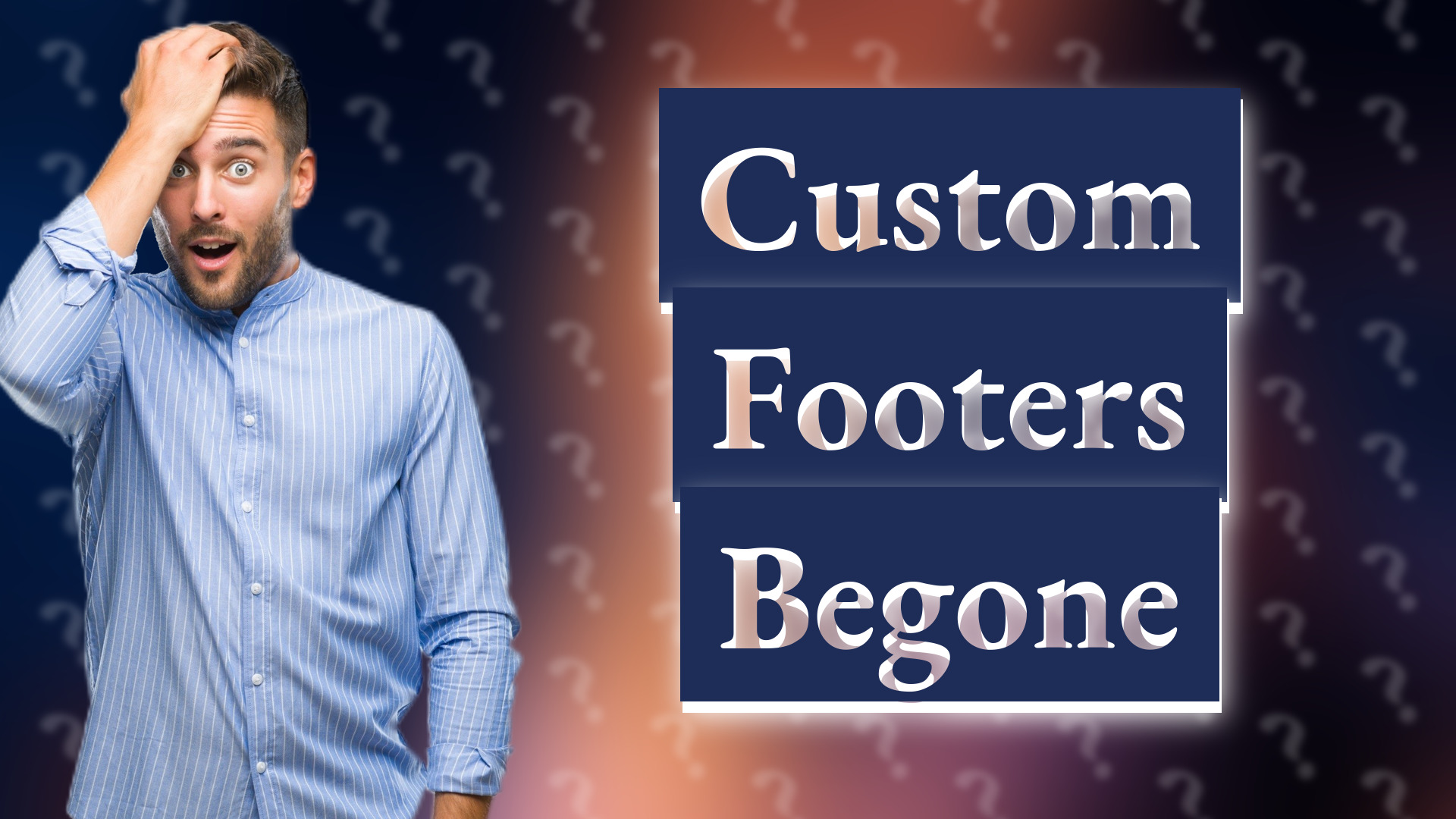Custom Footers Begone