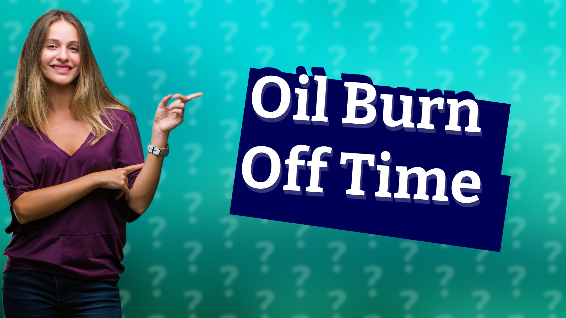 Oil Burn Off Time