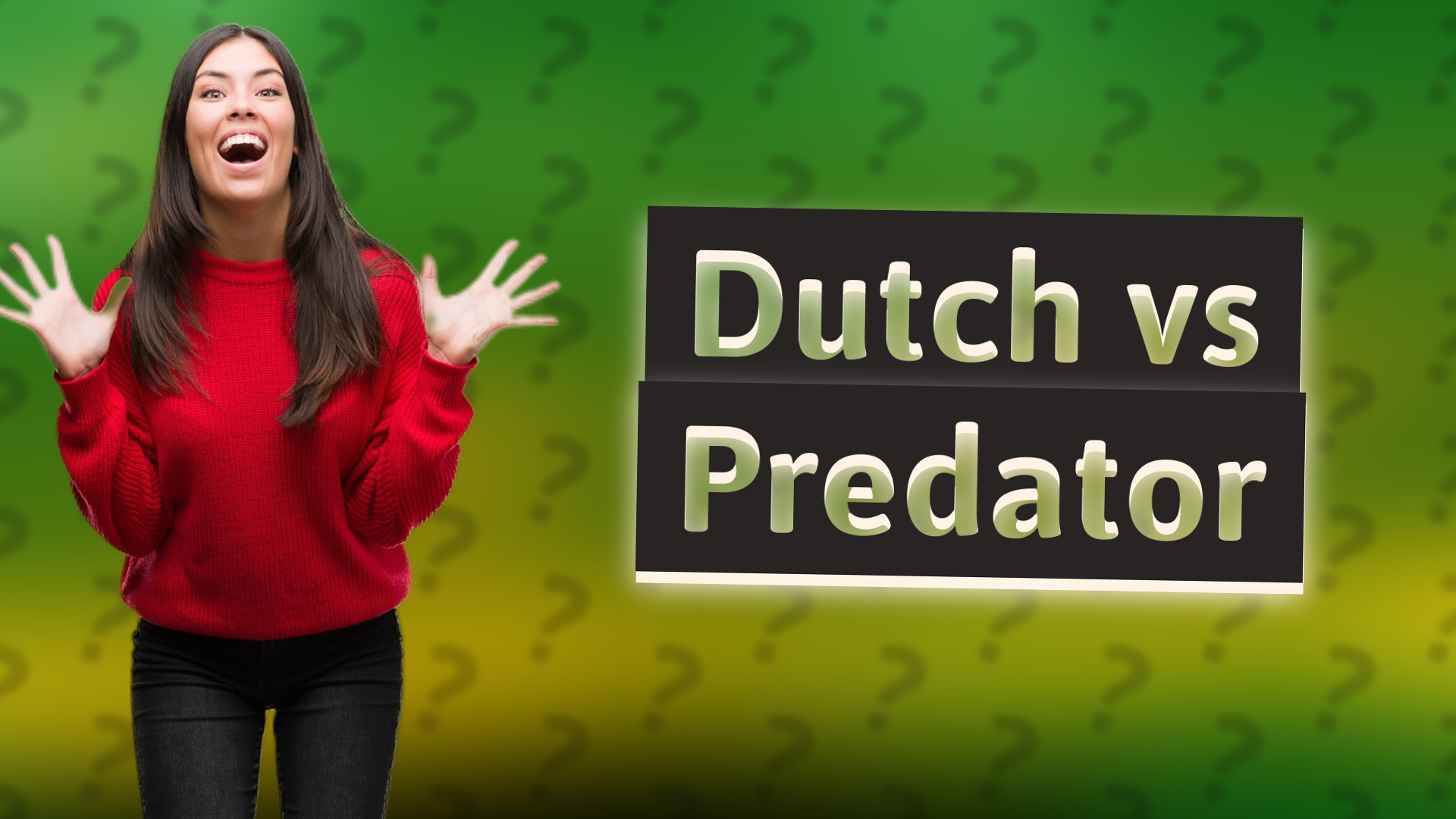 Dutch vs Predator