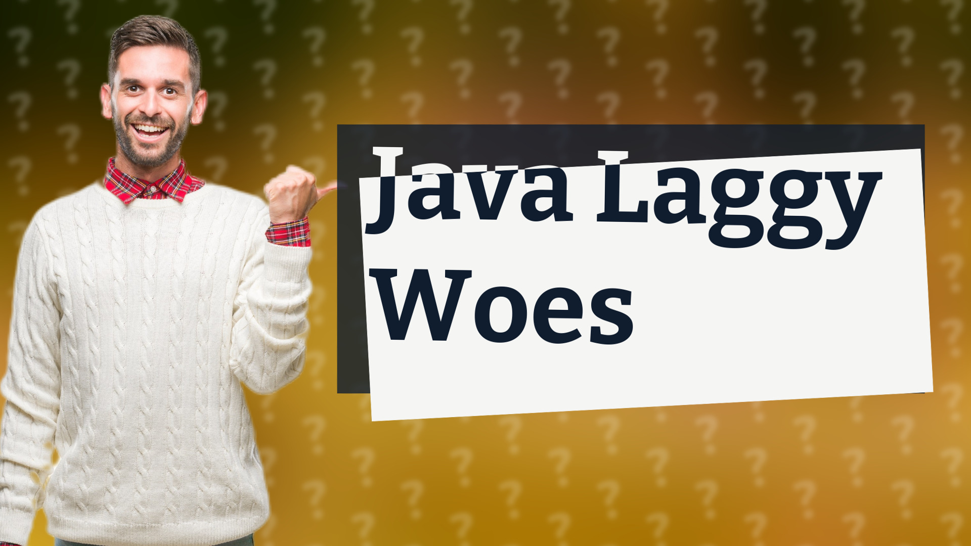 Java Laggy Woes