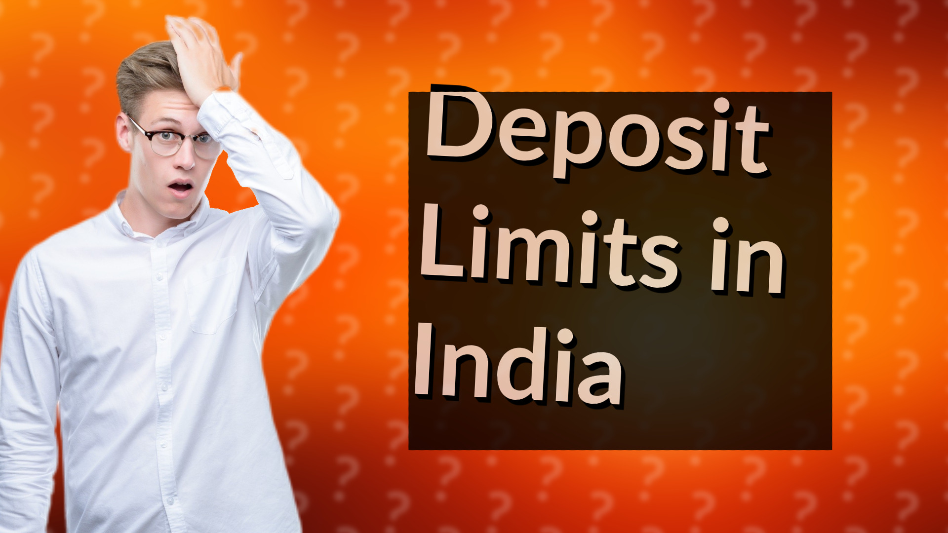 Deposit Limits in India