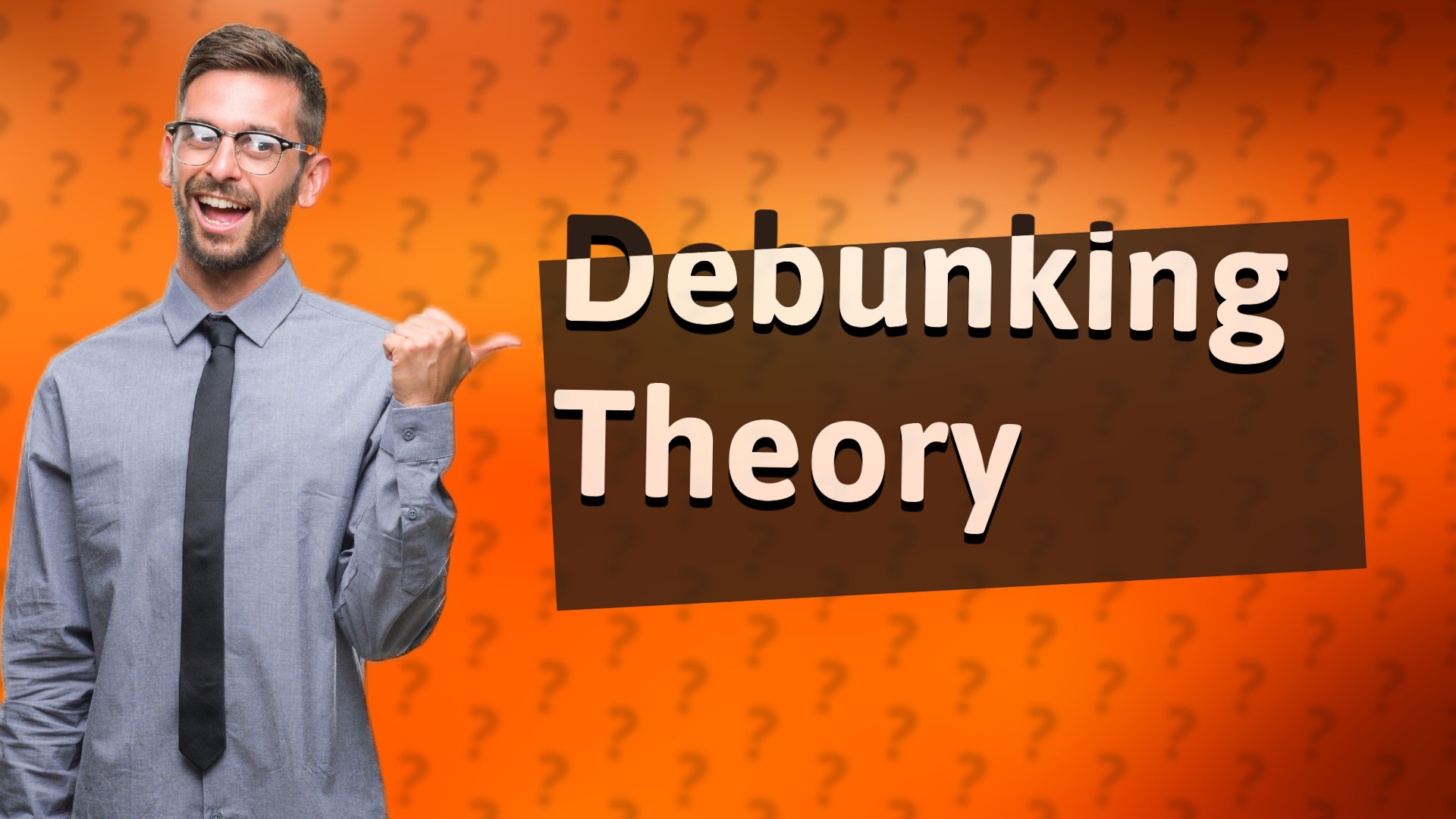 Debunking Theory
