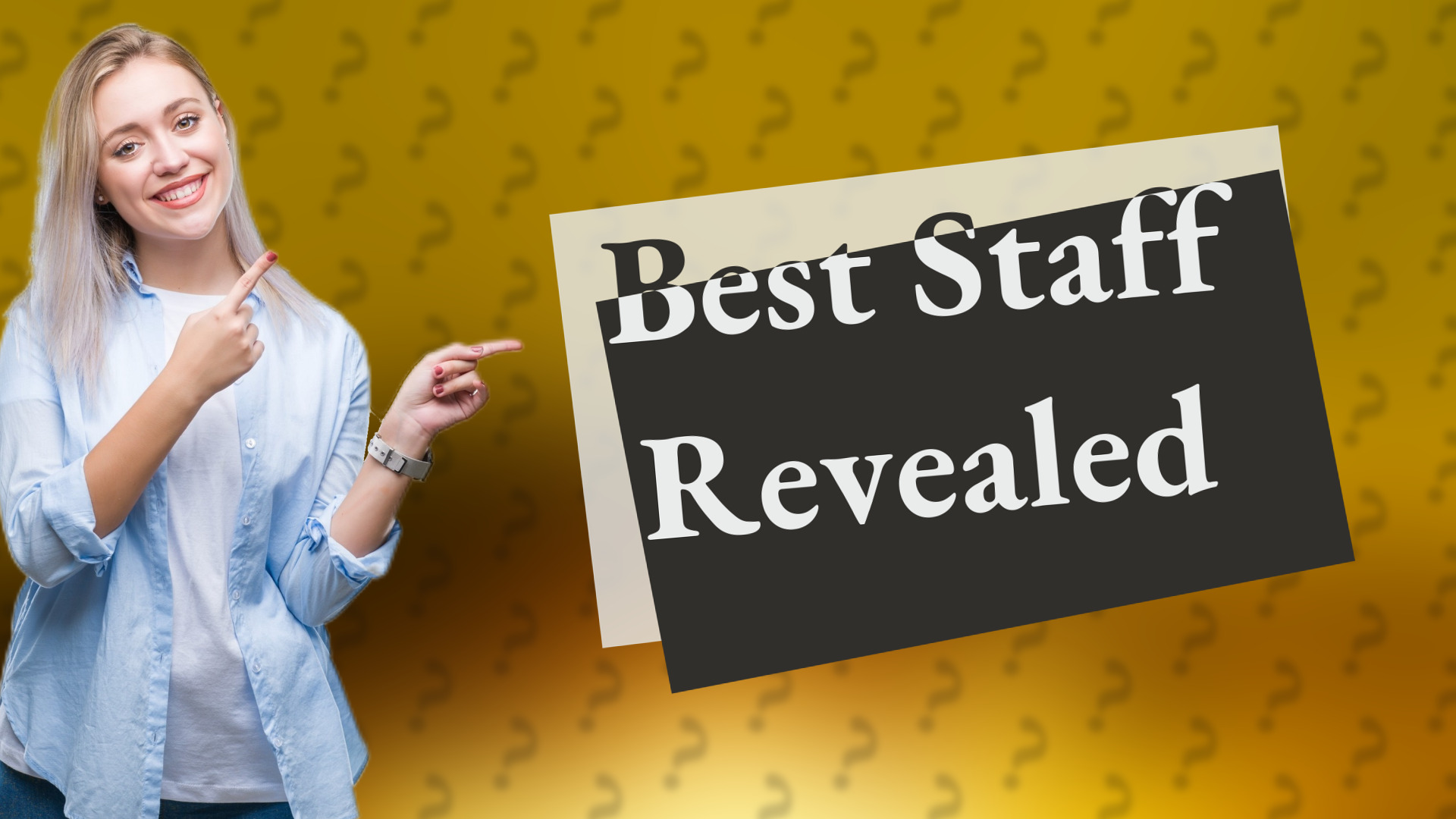 Best Staff Revealed