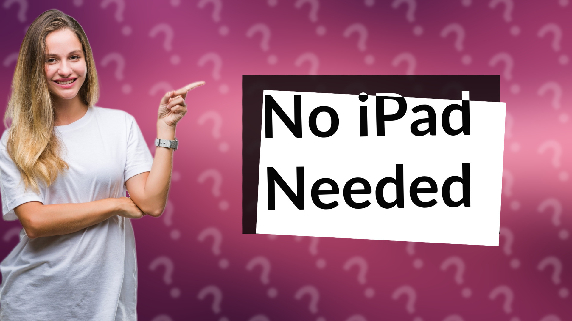 No iPad Needed
