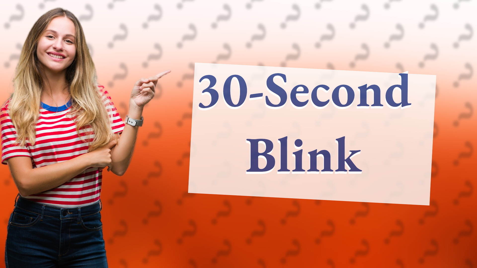 30-Second Blink