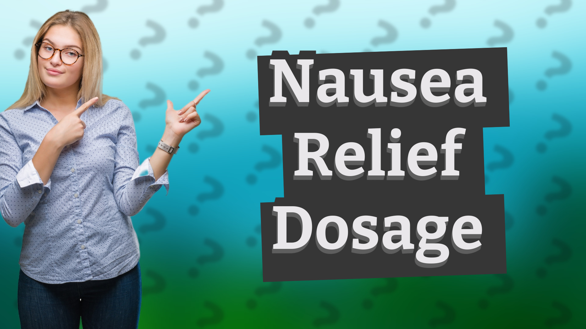 Nausea Relief Dosage