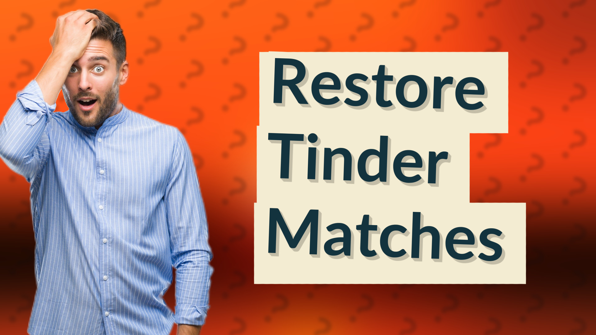 Restore Tinder Matches