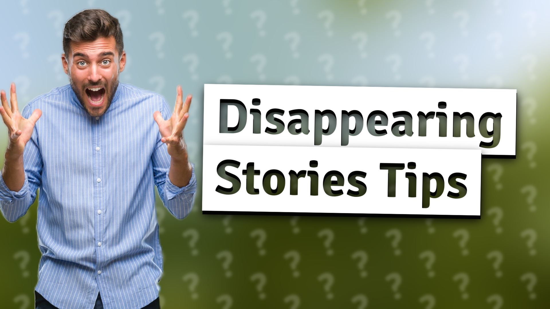 Disappearing Stories Tips