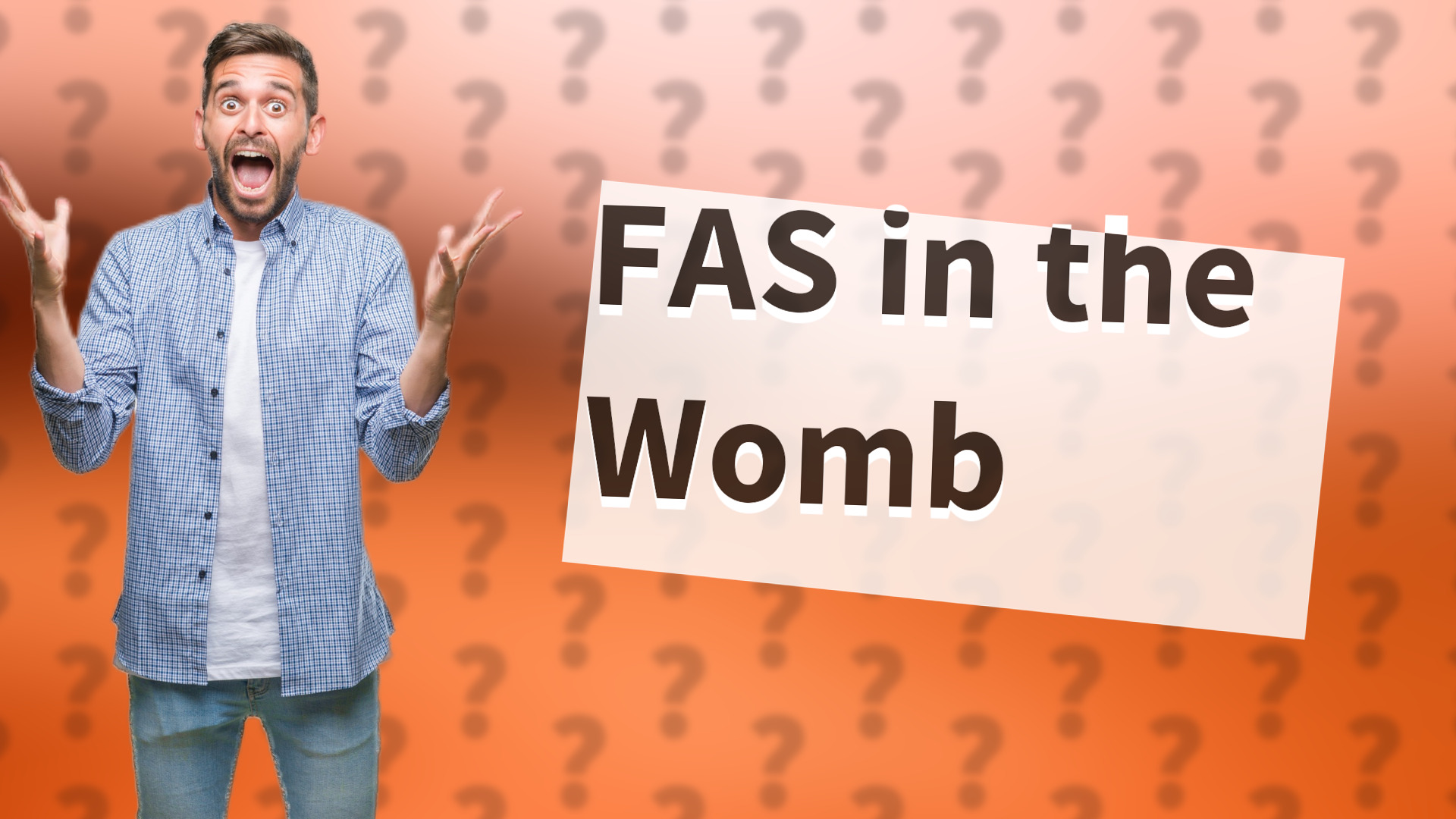 FAS in the Womb