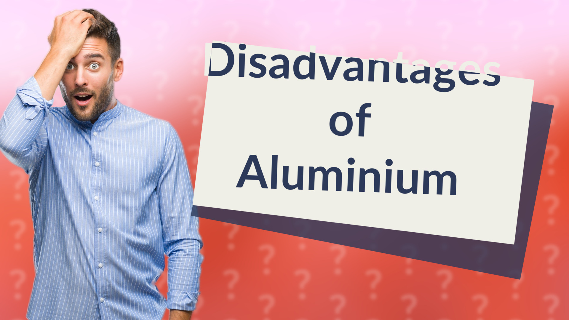 Disadvantages of Aluminium