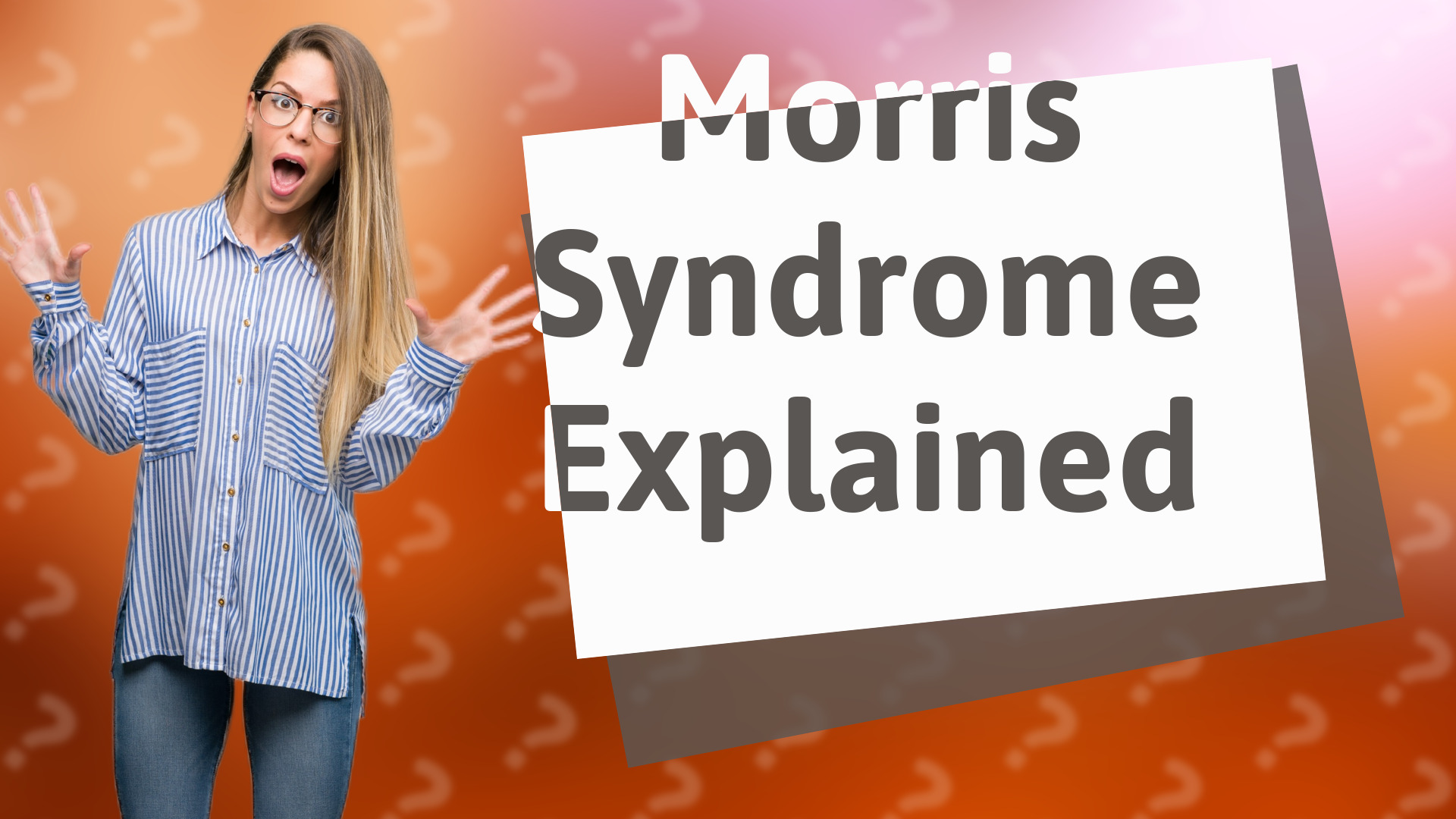 Morris Syndrome Explained