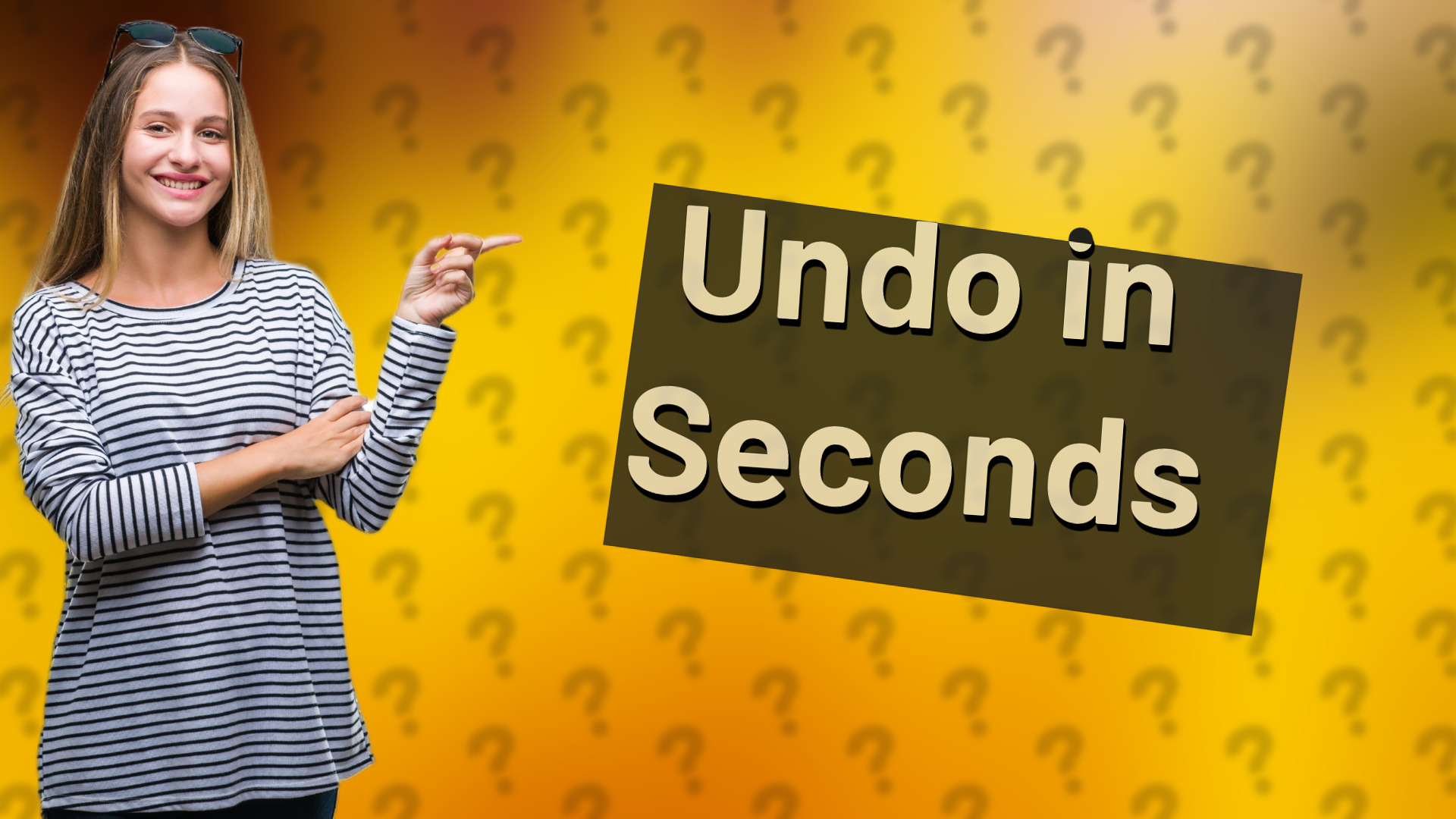 Undo in Seconds