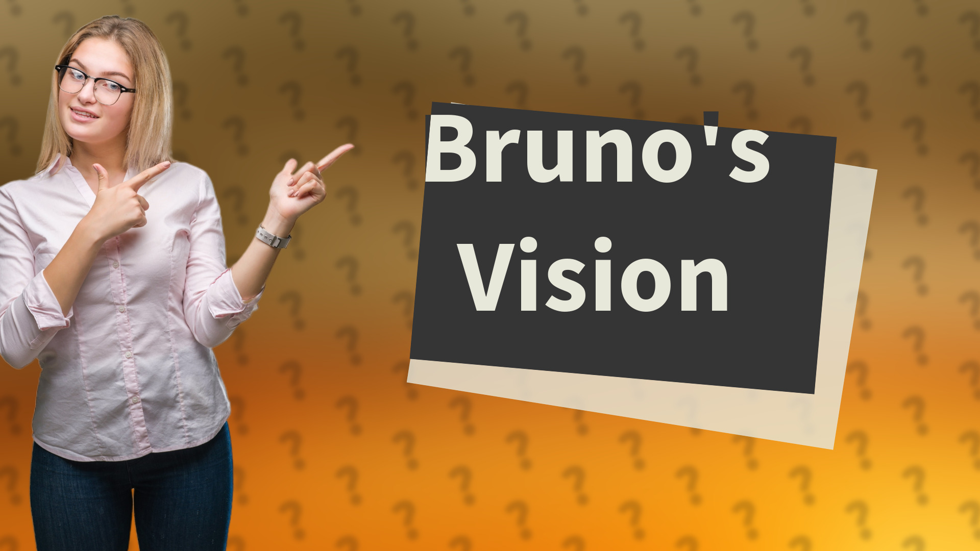 Bruno's Vision