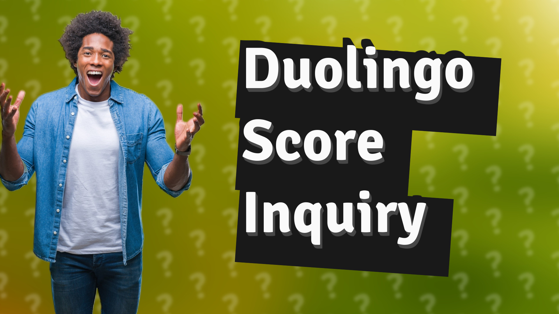 Duolingo Score Inquiry